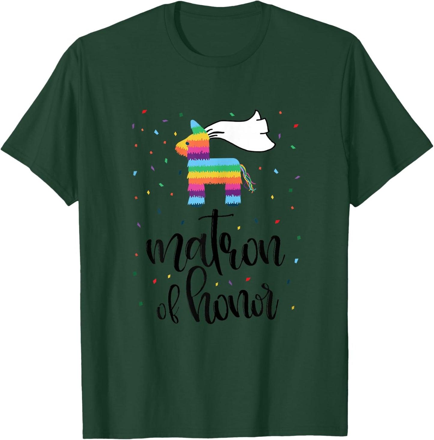 Matron of Honor Pinata Shirt Bachelorette Party Final Fiesta T-Shirt - T-Shirt | Forest