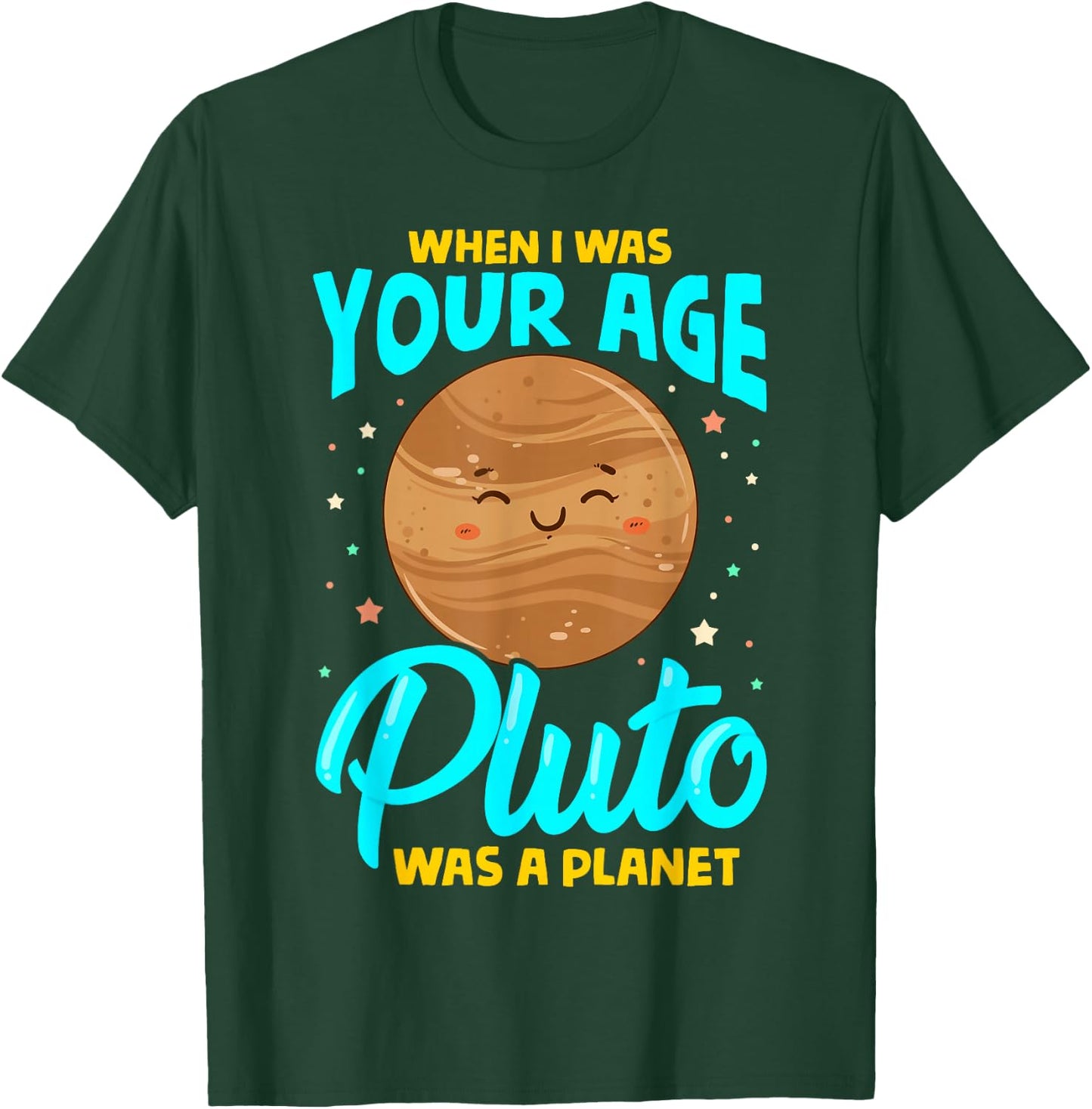 When I Was Your Age Pluto Was Planet T-Shirt - T-Shirt | Forest