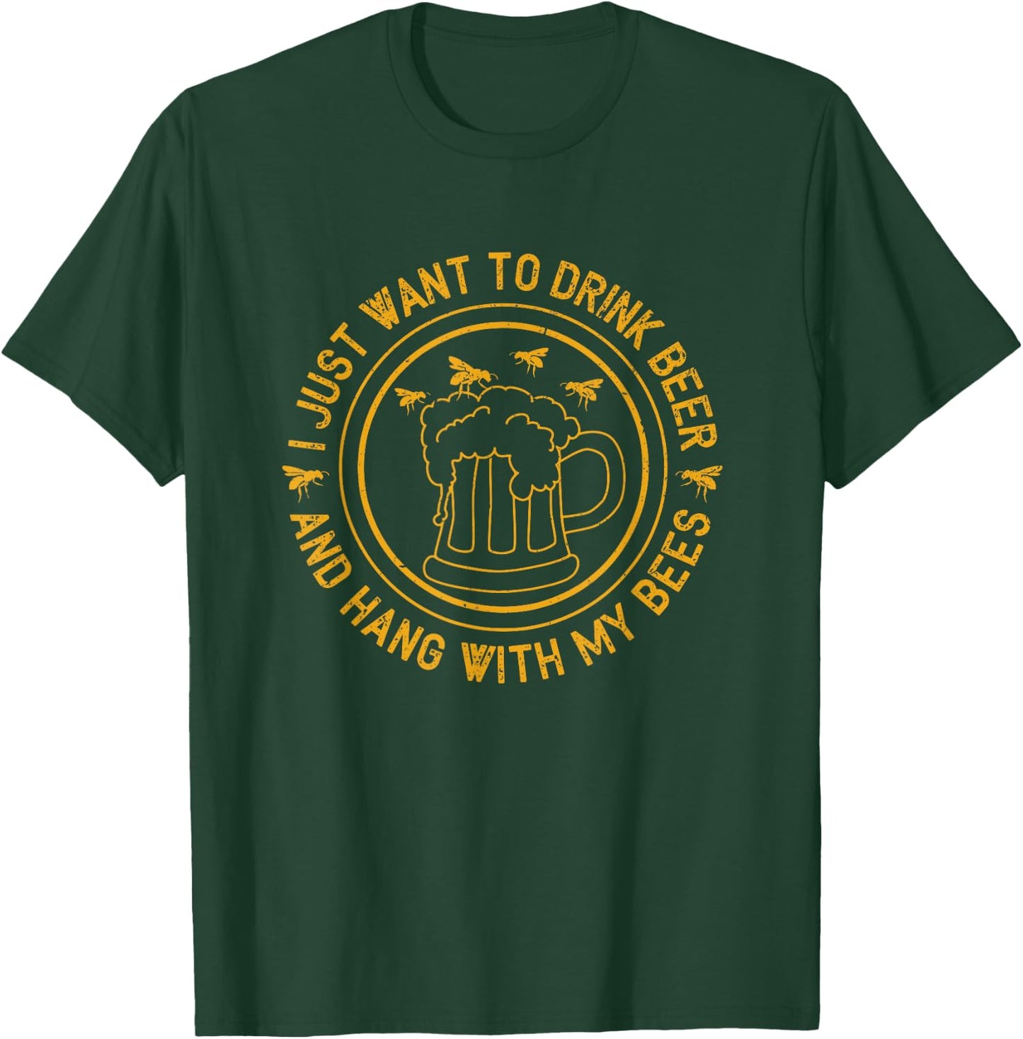 I Just Want To Drink Beer And Hang With My Bees - Beekeeper T-Shirt - T-Shirt | Forest