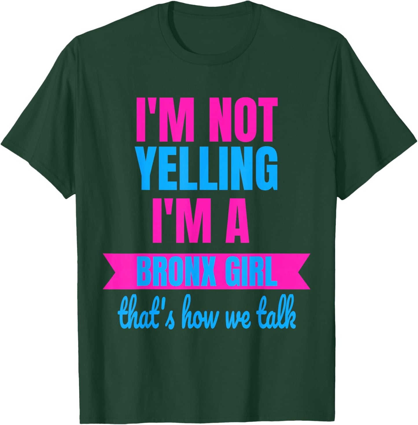 Funny Yelling Bronx T Shirt Women Yell Girls T-Shirt - T-Shirt | Forest