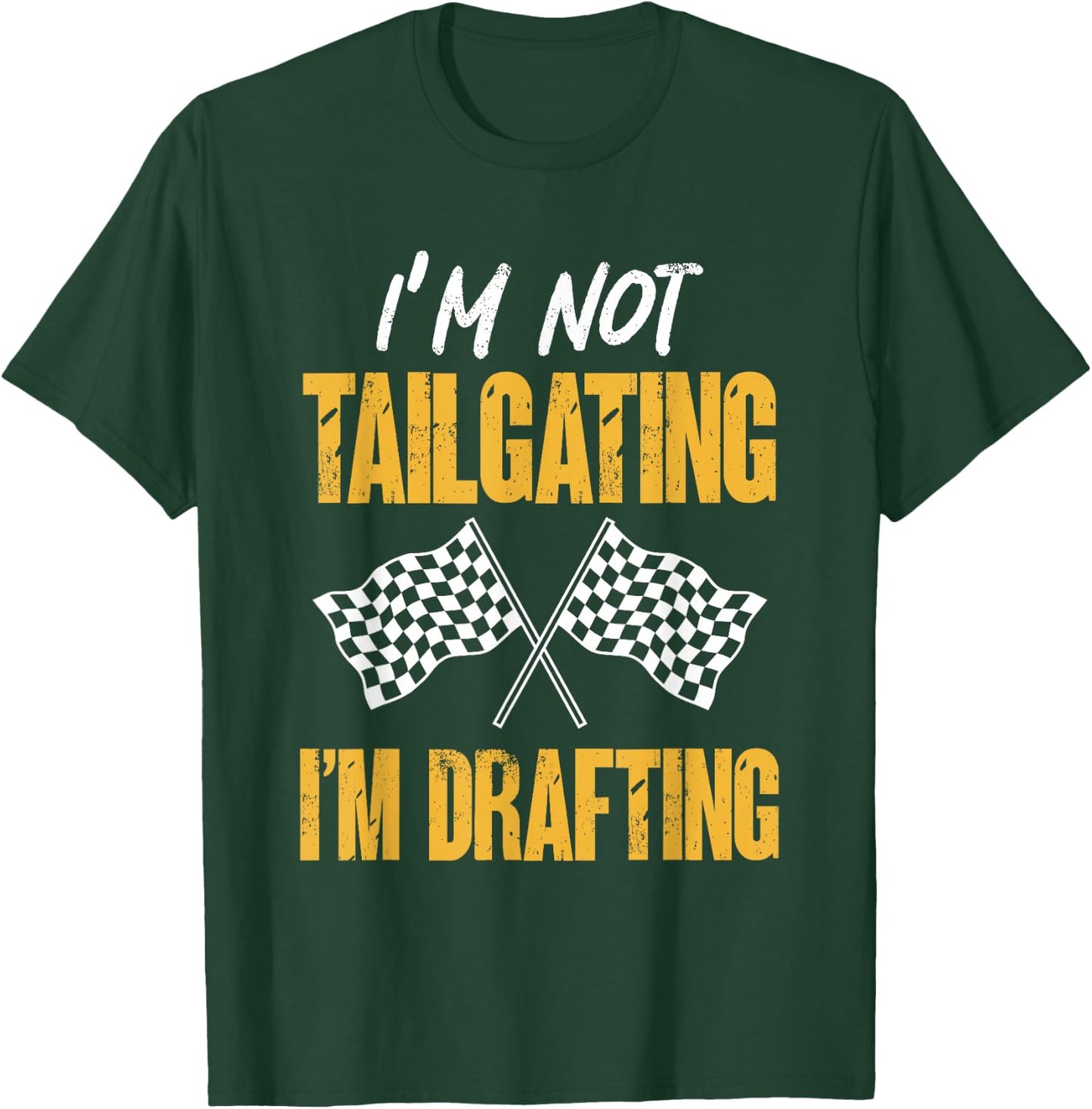 Car Racing Racecar Racer I’m Not Tailgating I’m Drafting T-Shirt - T-Shirt | Forest