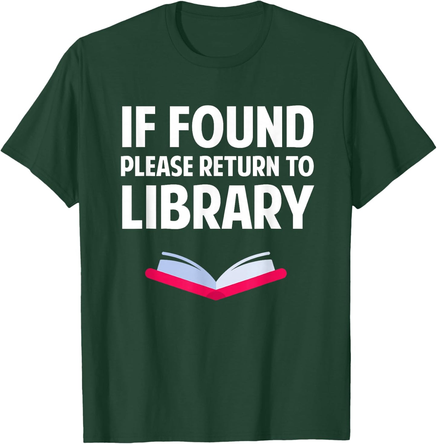 Funny Librarian - If Found Please Return To Library T-Shirt - T-Shirt | Forest