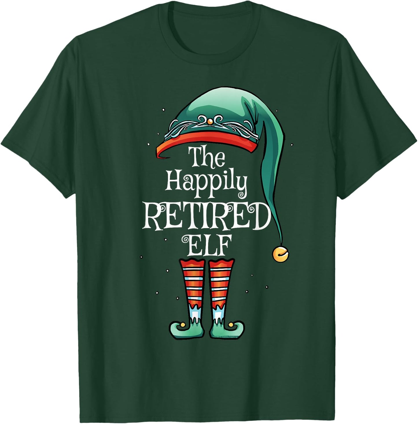 Festive Christmas The Happily Retirement Elf - Retirement T-Shirt - T-Shirt | Forest