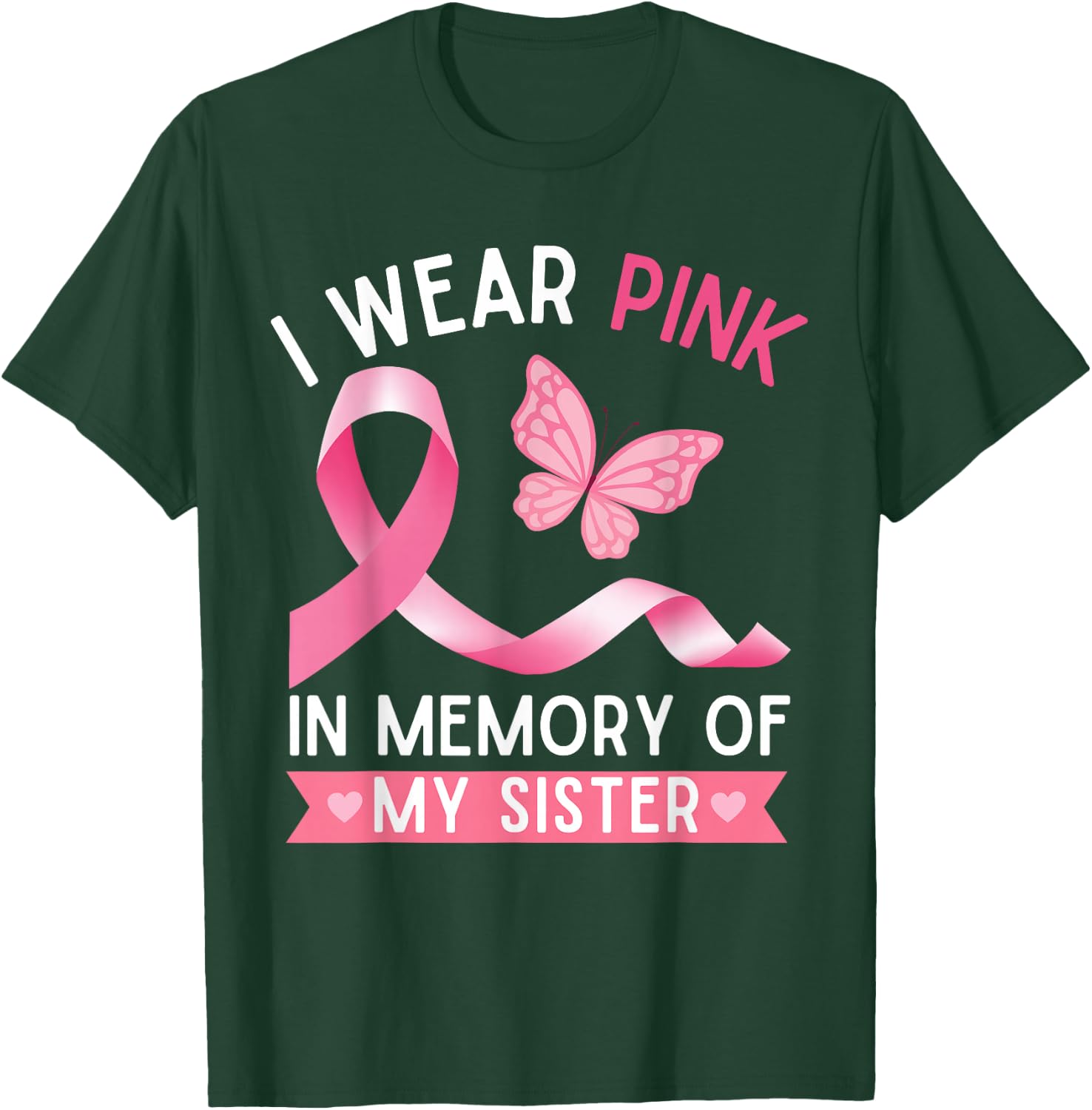 I Wear Pink In Memory Of My Sister Breast Cancer Awareness T-Shirt - T-Shirt | Forest