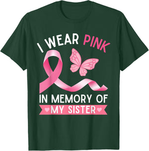 I Wear Pink In Memory Of My Sister Breast Cancer Awareness T-Shirt - T-Shirt | Forest