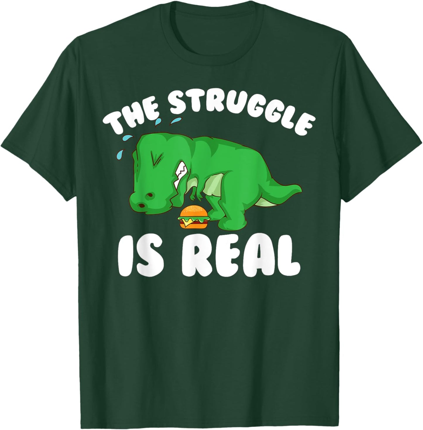 Funny T-rex Hamburger Gift Cool The Struggle Is Real Dino T-Shirt - T-Shirt | Forest