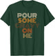 Pour Some Gravy On Me Retro Thanksgiving Typography T-Shirt - T-Shirt | Forest