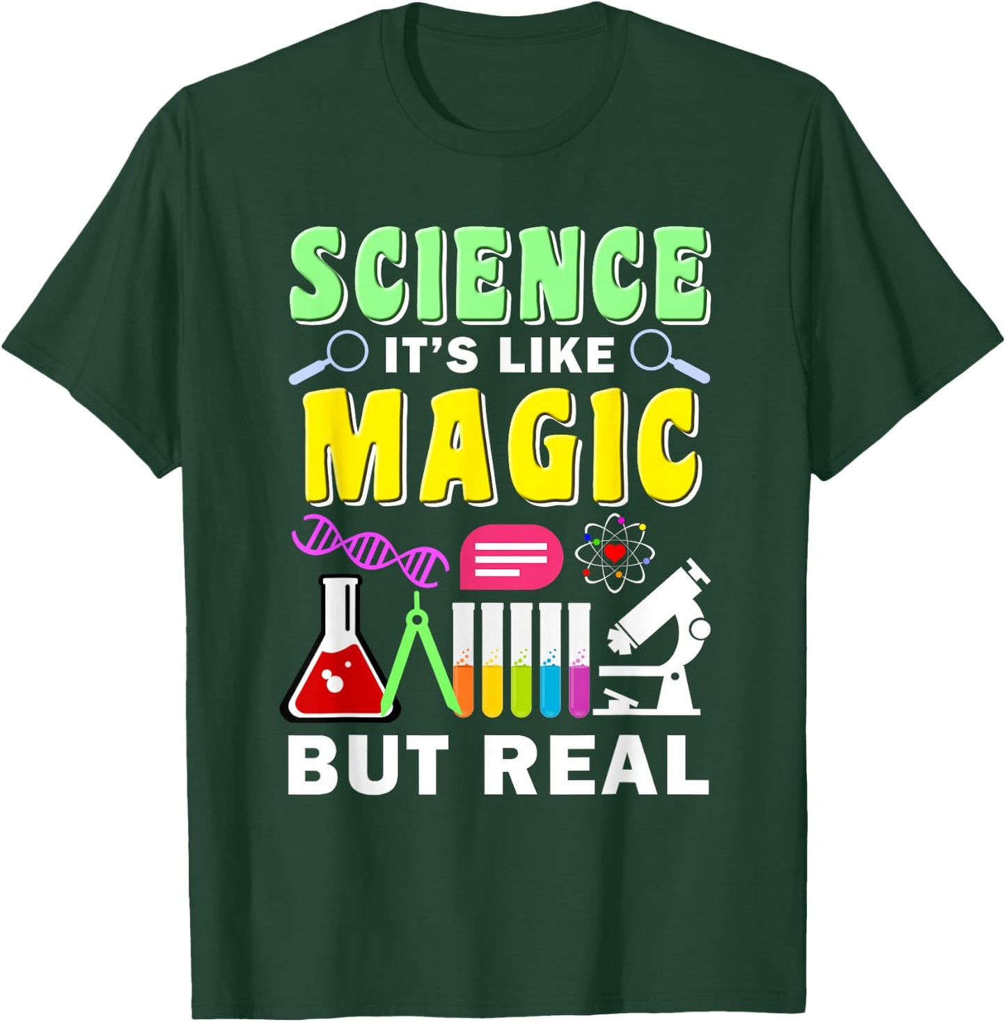 Science It's Like Magic But Real Funny Quotes Science Gift T-Shirt - T-Shirt | Forest