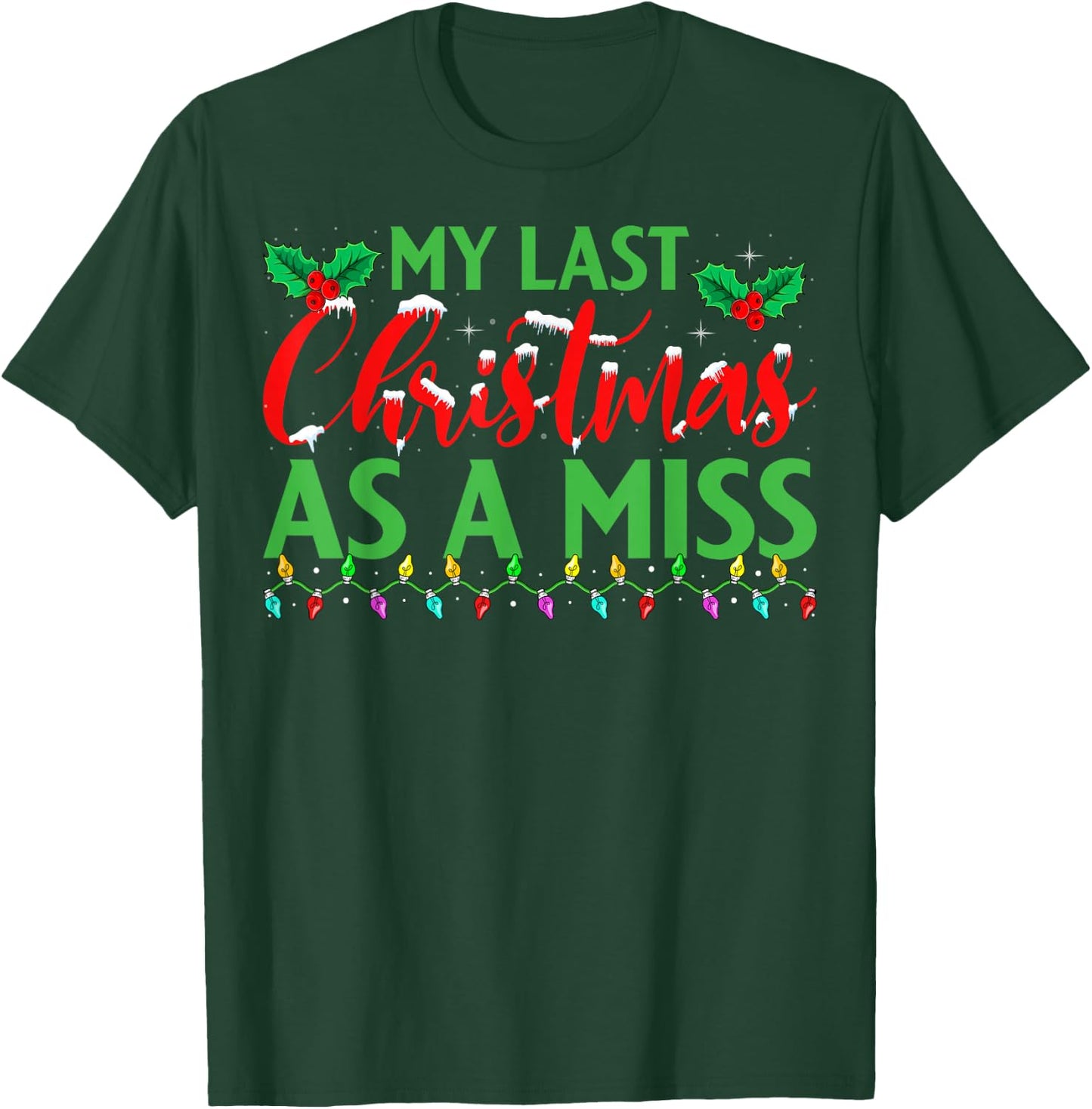 My Last Christmas As A Miss - Bridal Party Bride Christmas T-Shirt - T-Shirt | Forest