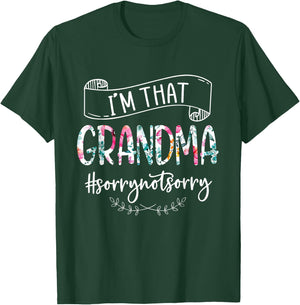 I'm That Grandma Sorry Not Sorry Shirt T-Shirt - T-Shirt | Forest