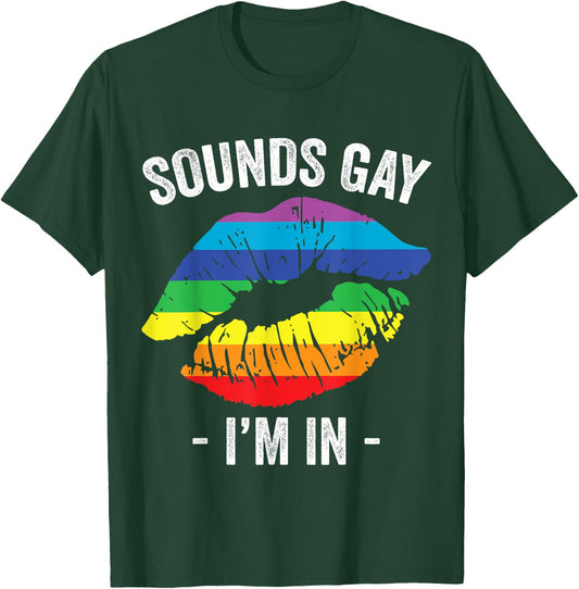 Sounds Gay I'm In LGBT Pride Gay Rainbow Lips T-Shirt - T-Shirt | Forest