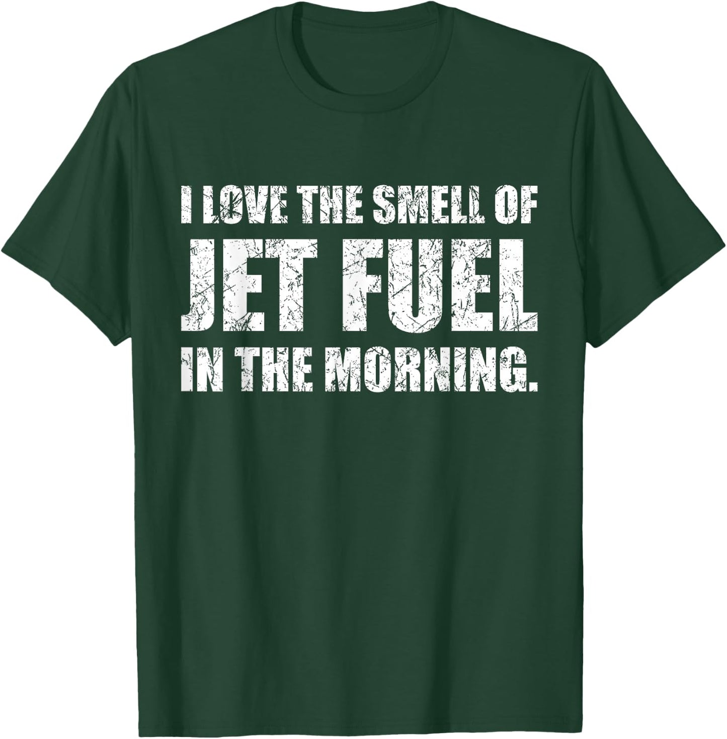 I Love The Smell of Jet Fuel in The Morning Aviation Humor T-Shirt - T-Shirt | Forest