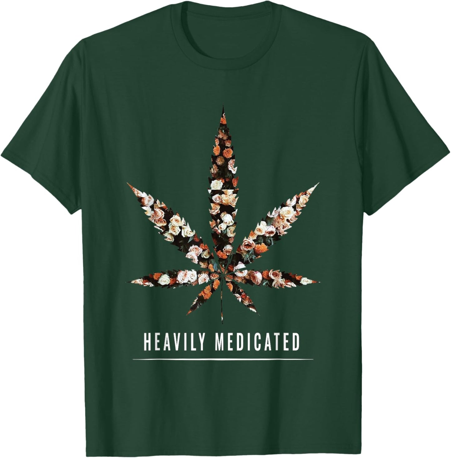 Heavily Medicated | Marijuana Cannabis Weed/Pot Stoner T-Shirt - T-Shirt | Forest