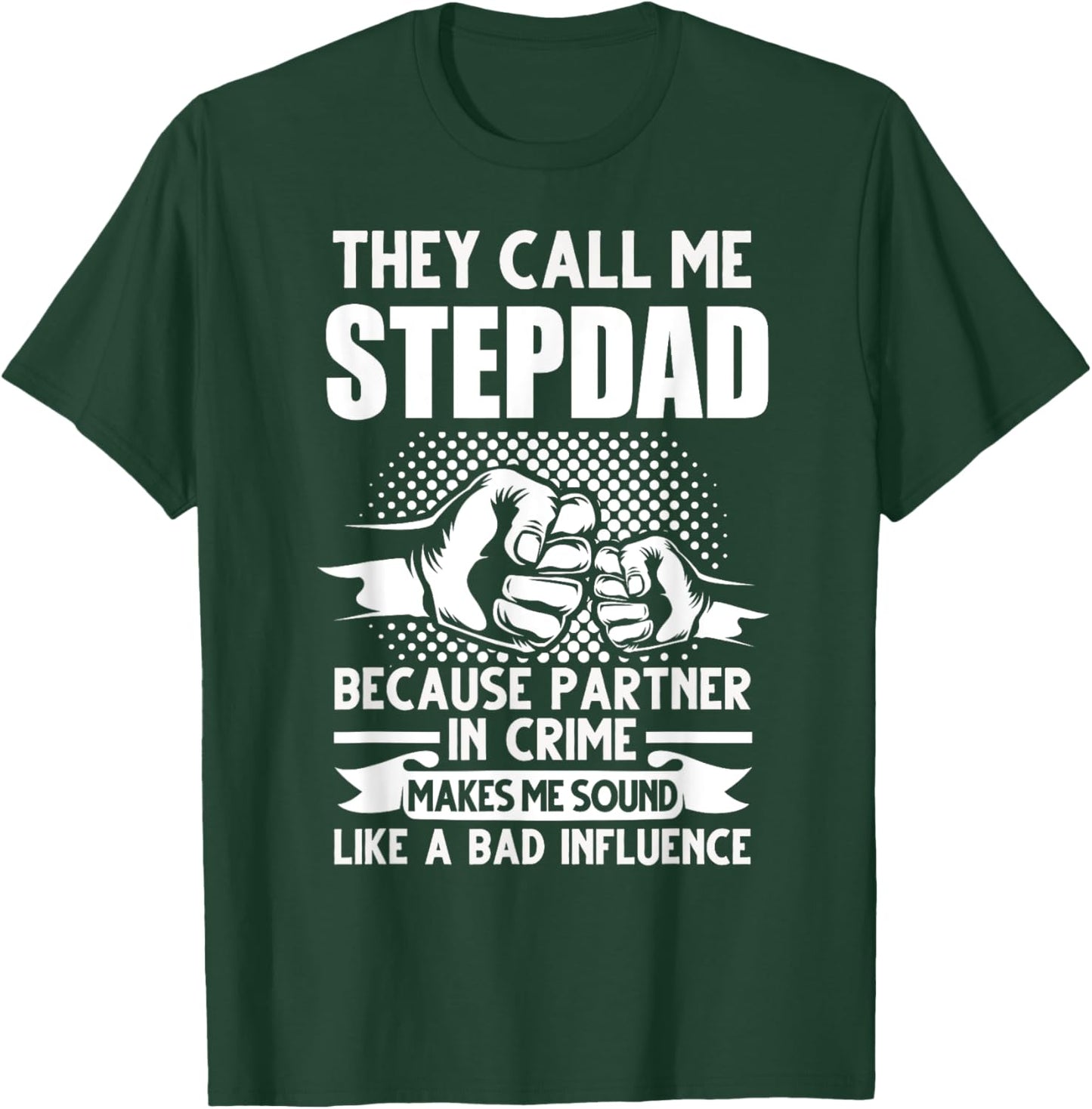 They call me Stepdad Stepfather Father's Day T-Shirt - T-Shirt | Forest