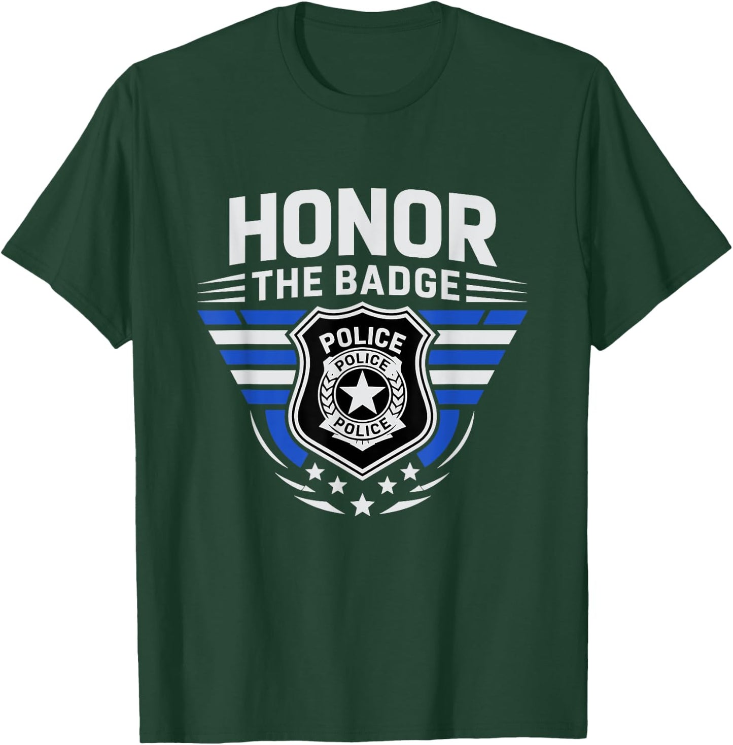 Honor The Badge Cop Police Officer Policemen Department T-Shirt - T-Shirt | Forest
