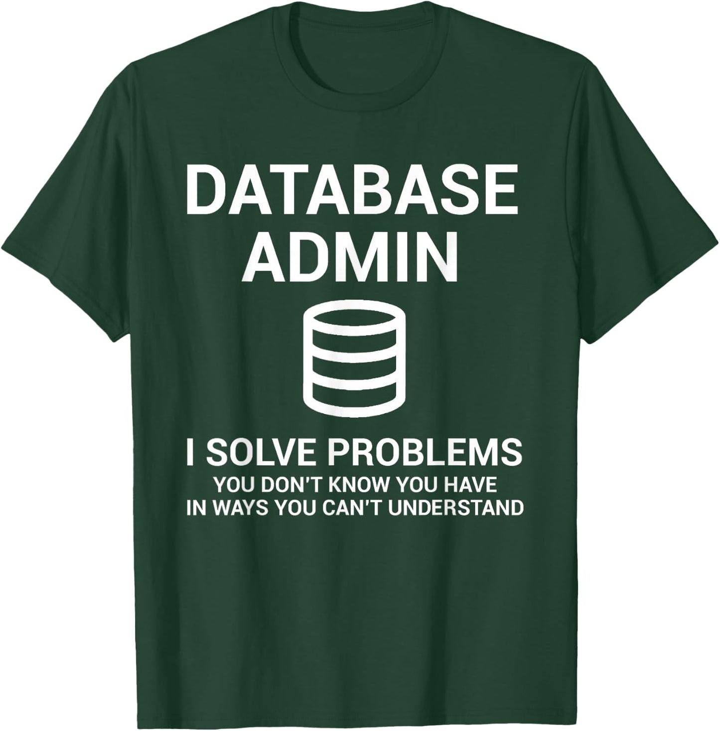 Database Admin SQL Database T-Shirt - T-Shirt | Forest