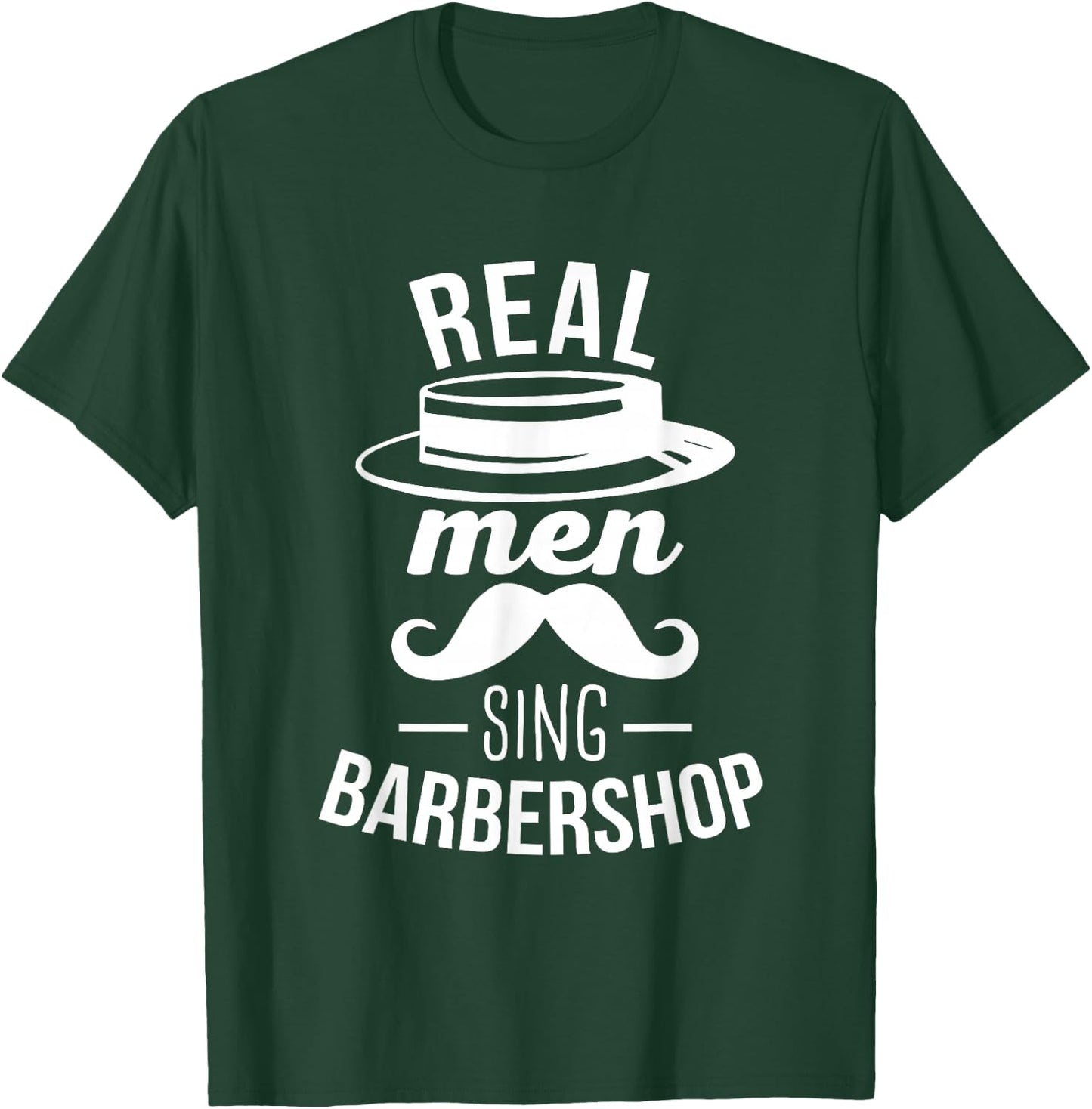Barbershop Quartet Real Men Sing Barbershop Group T-Shirt - T-Shirt | Forest