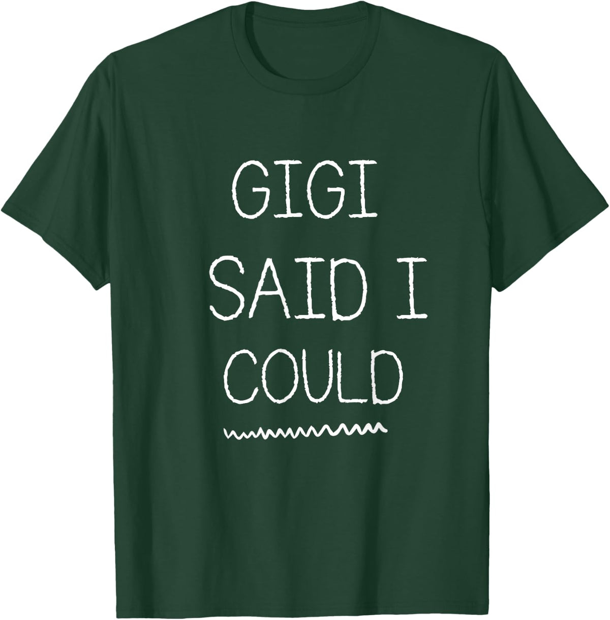 Gigi Said I Could Grandparent Shirt Funny Kids Baby Toddler T-Shirt - T-Shirt | Forest