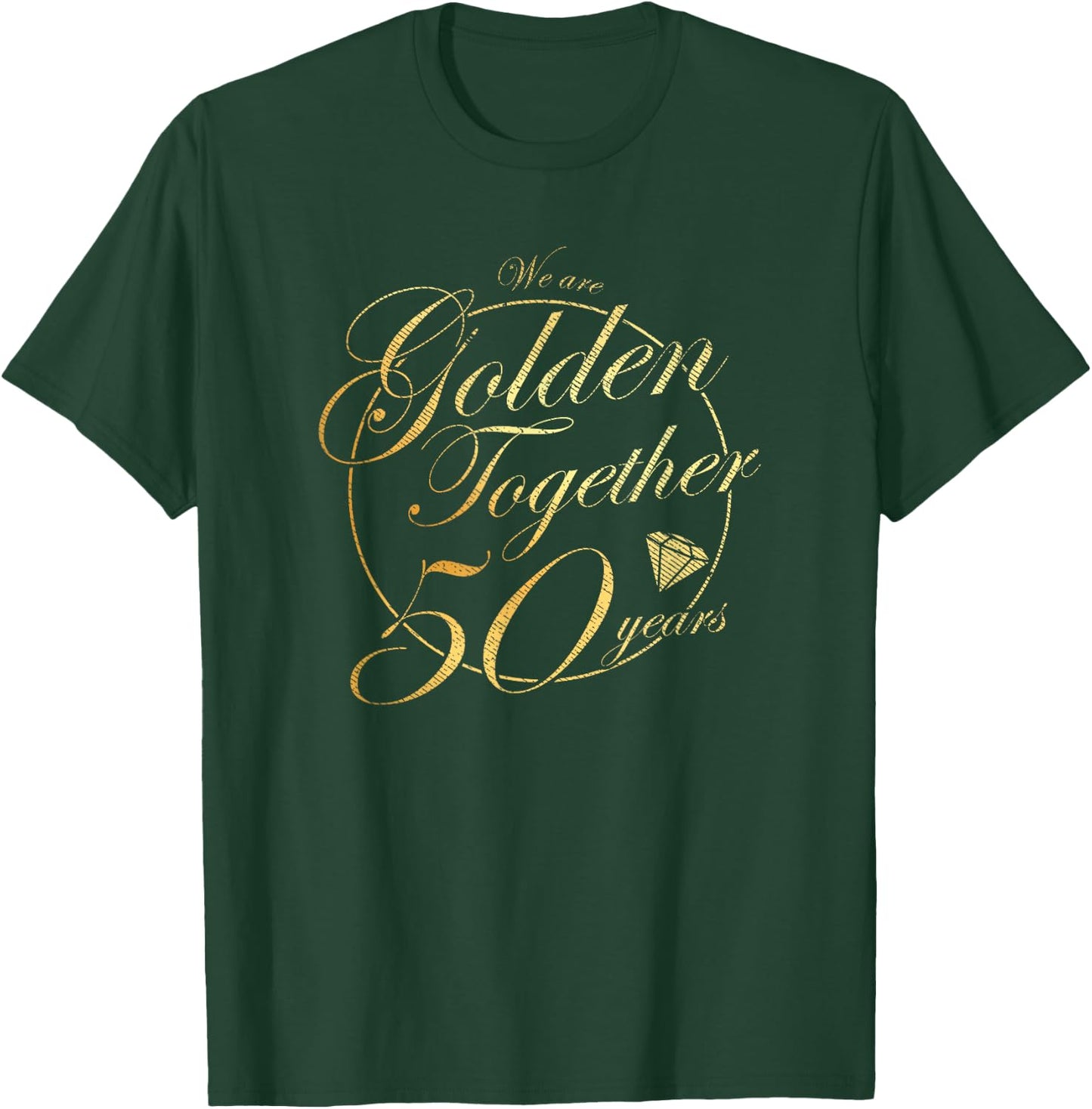 We Are Together - 50 Years - 50th Anniversary Wedding T-Shirt - T-Shirt | Forest