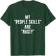 Modern KanshaWaii Quote Art Gifts My People Skills are Rusty Funny Ironic Introvert Black T-Shirt - T-Shirt | Forest