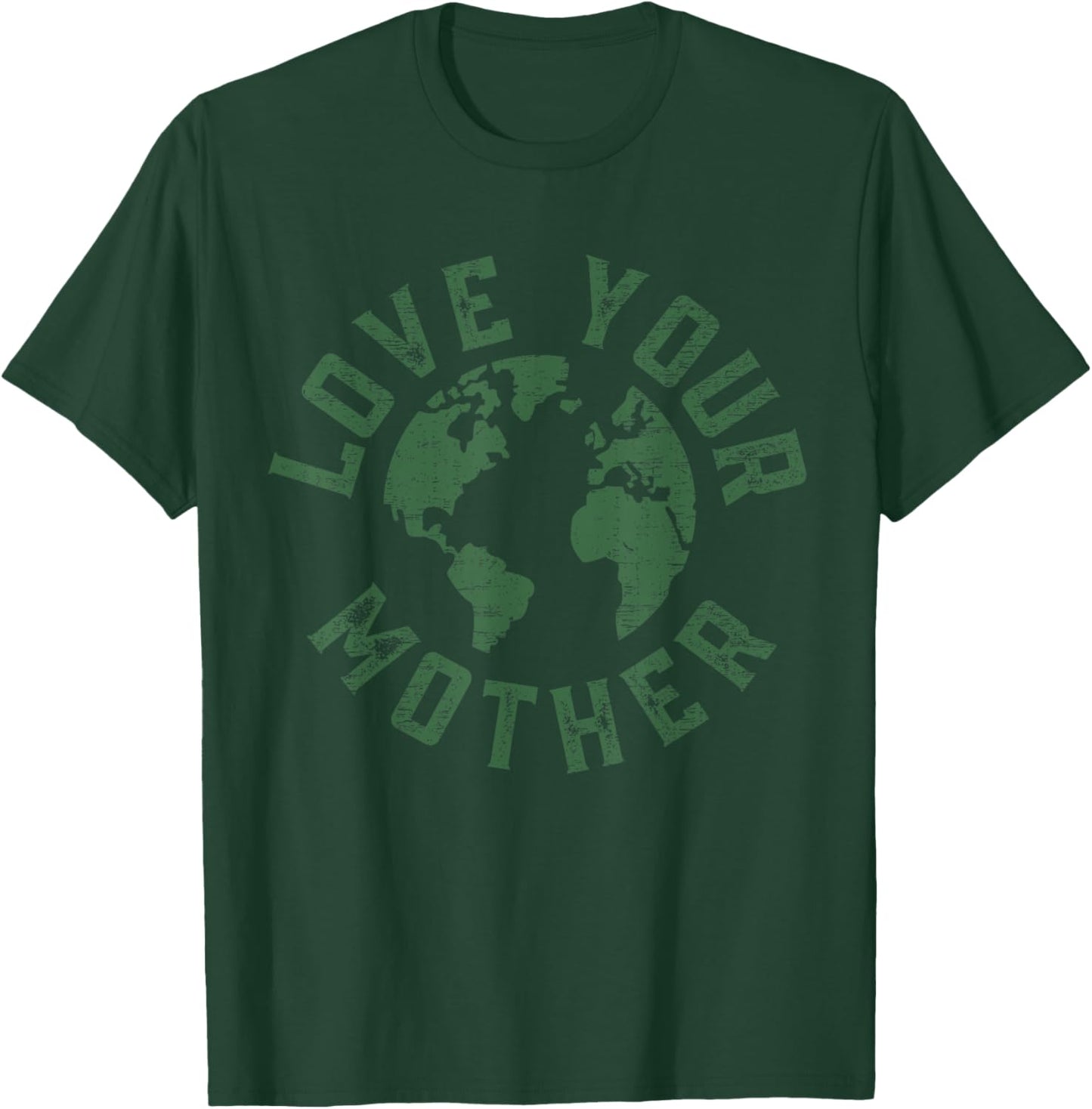 Earth Day Every Day Love Your Mother Planet Environmentalist T-Shirt - T-Shirt | Forest