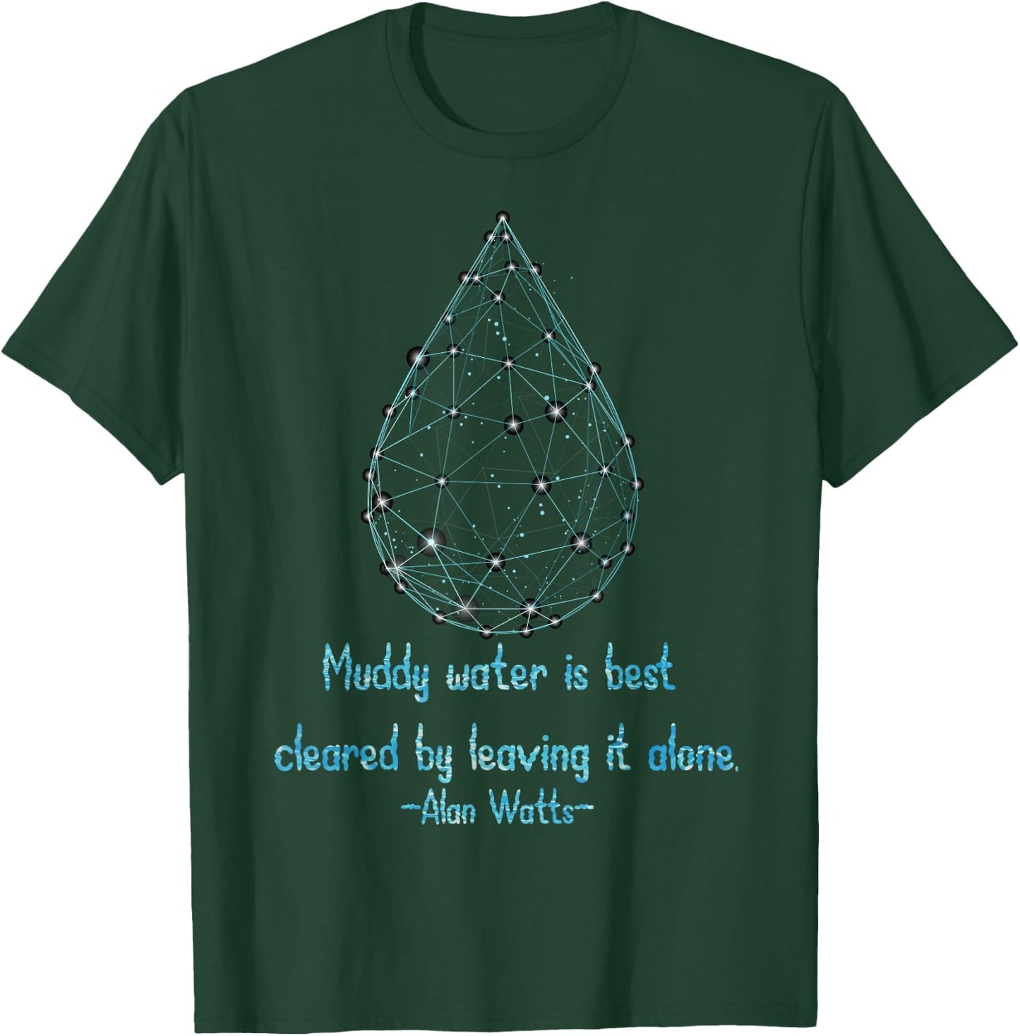 Muddy Water Quote Digital Drop Alan Watts Wisdom T-Shirt - T-Shirt | Forest