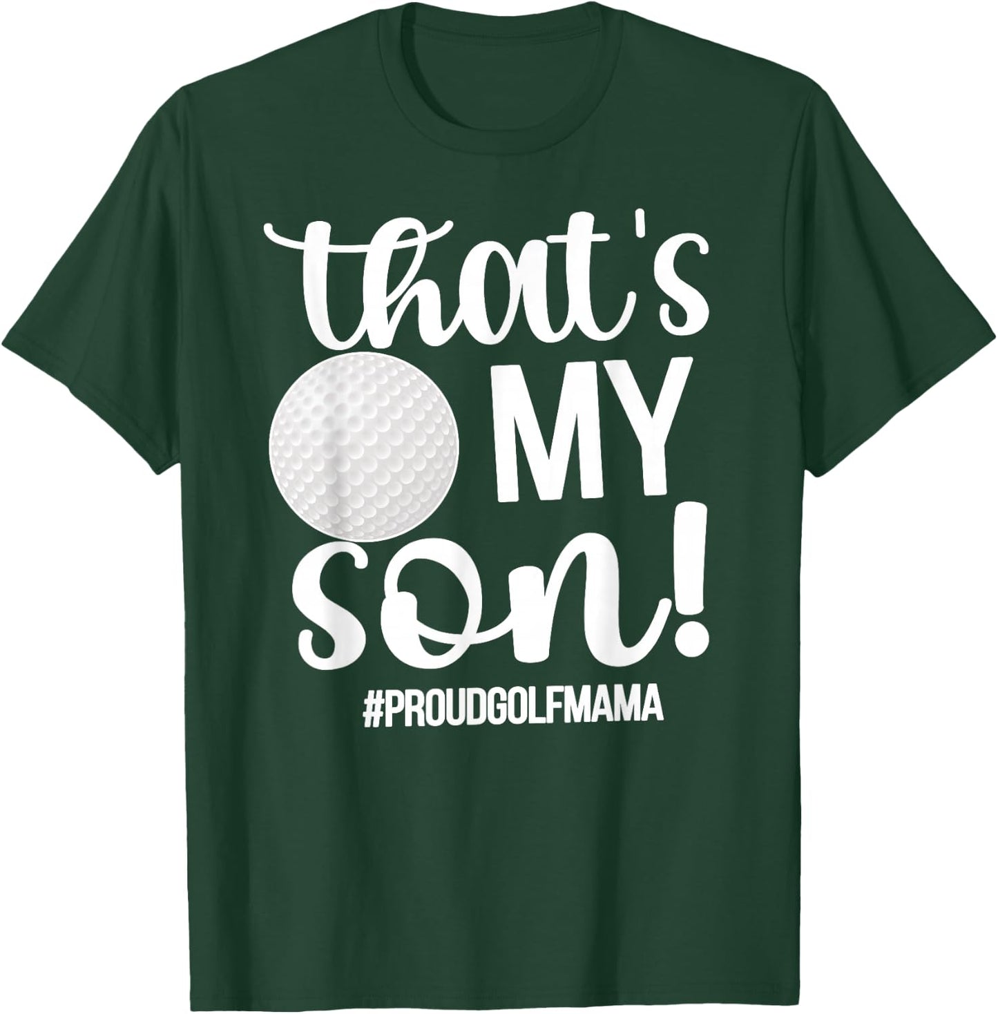 That's My Son Golf Mama Of A Golf Player Golf Mom T-Shirt - T-Shirt | Forest