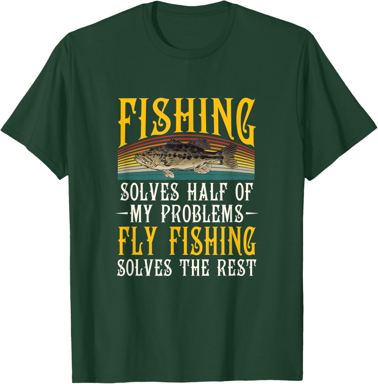 Fly Fishing Solves The Rest Of My Problems Fishing Hobby T-Shirt - T-Shirt | Forest
