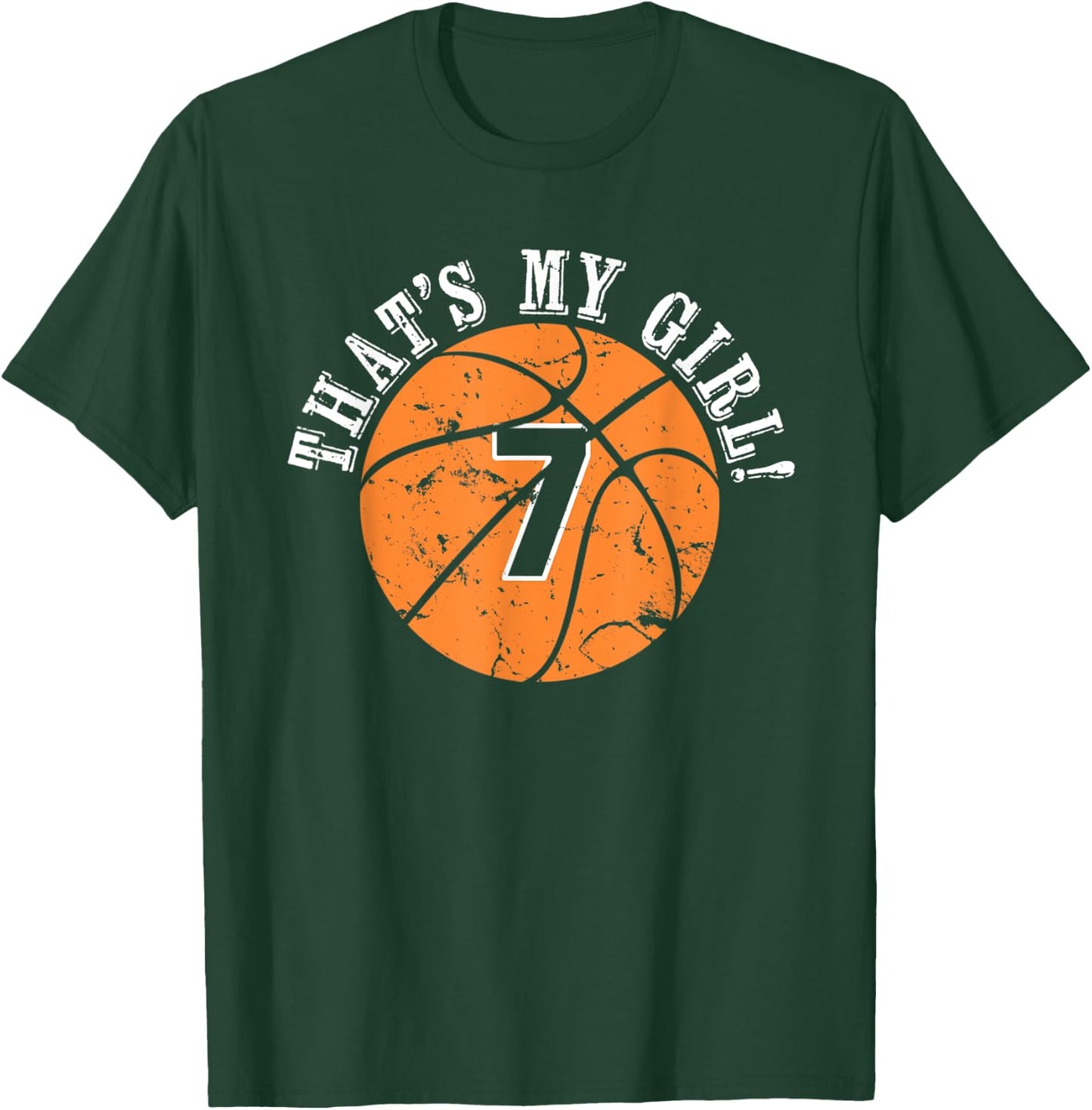 Unique That's My Girl #7 Basketball Player Mom or Dad Gifts T-Shirt - T-Shirt | Forest