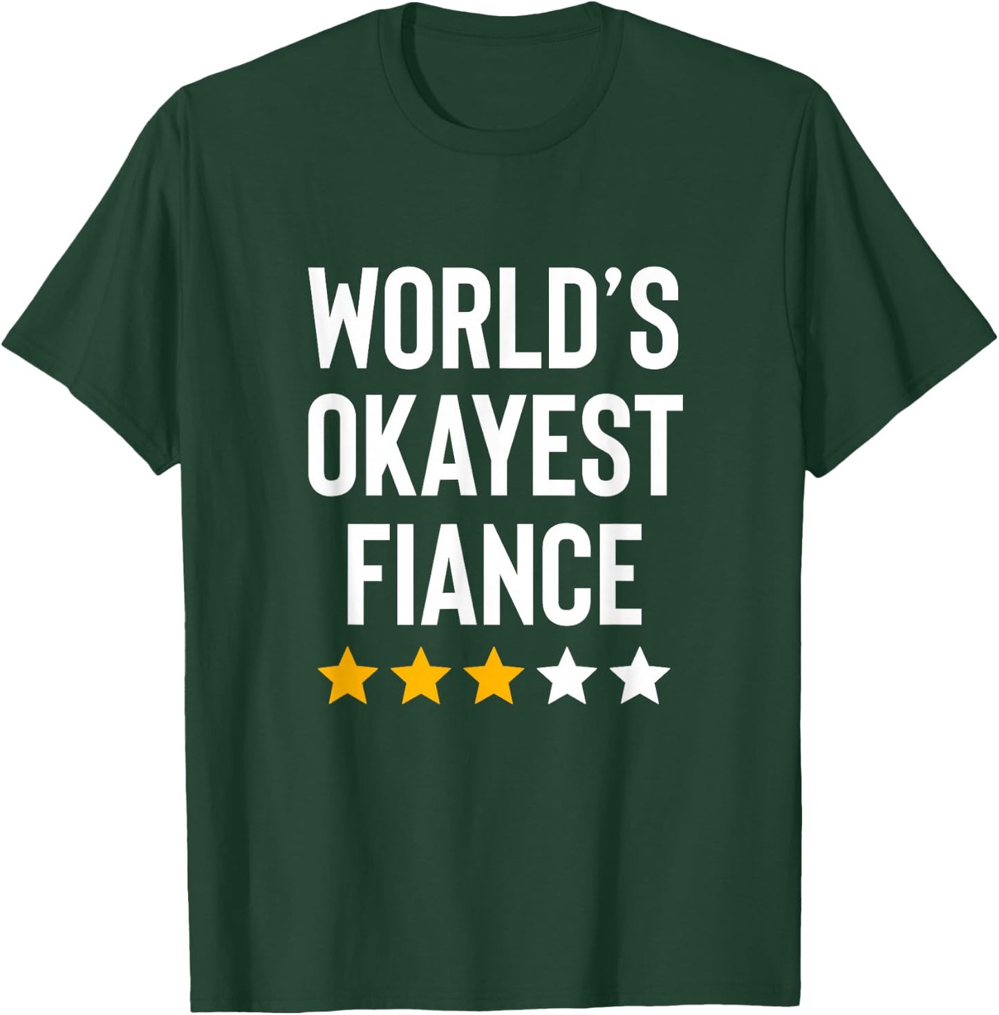 Worlds Okayest Fiance Couples Men Women Funny Engagement T-Shirt - T-Shirt | Forest