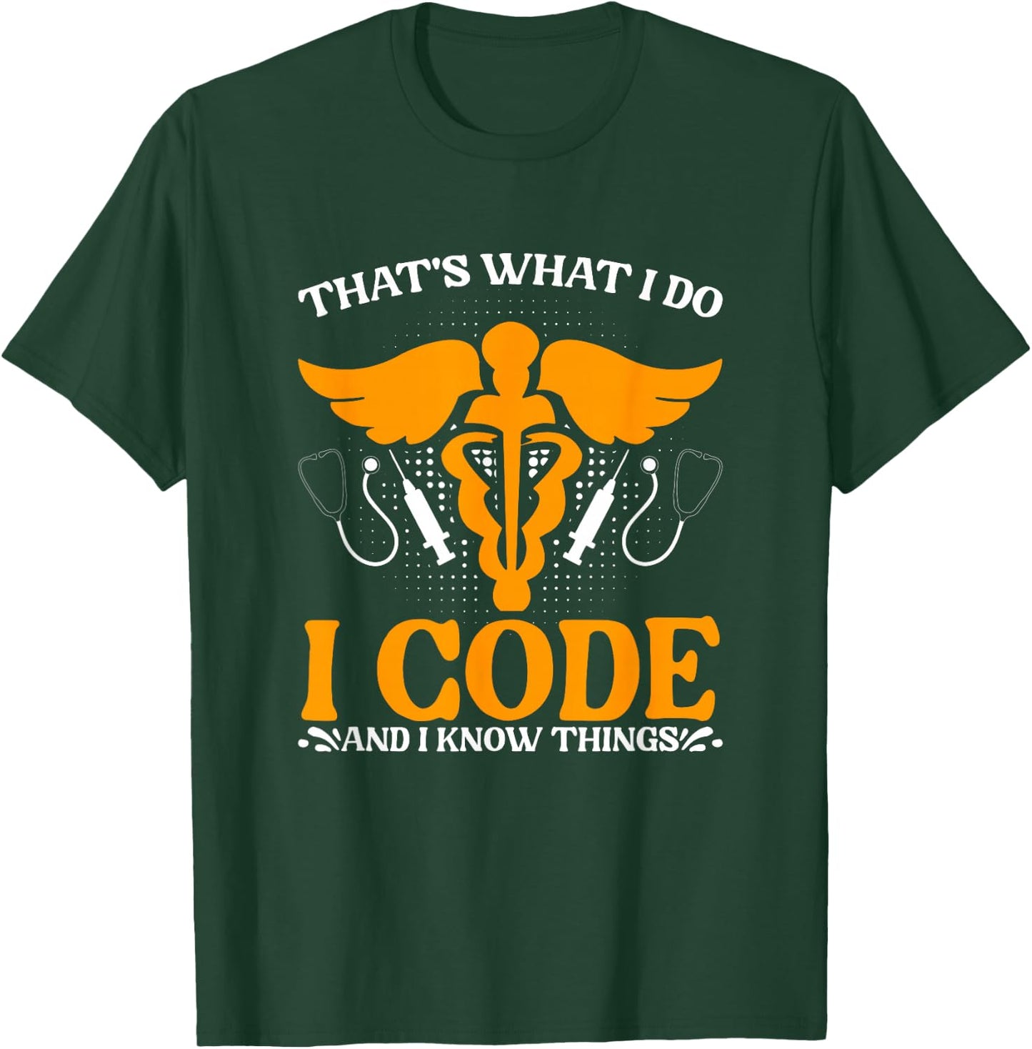 I Code Medical Coding Clinical Biller Medical Coder T-Shirt - T-Shirt | Forest