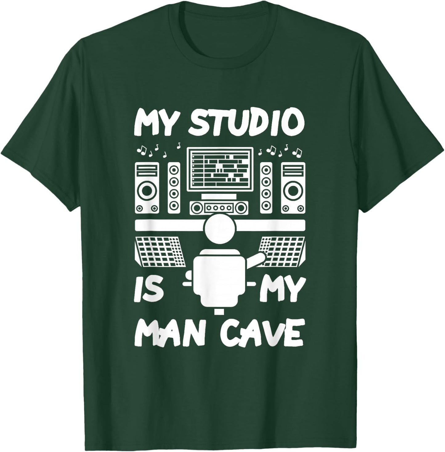 My Studio Is My Man Cave T-Shirt - T-Shirt | Forest