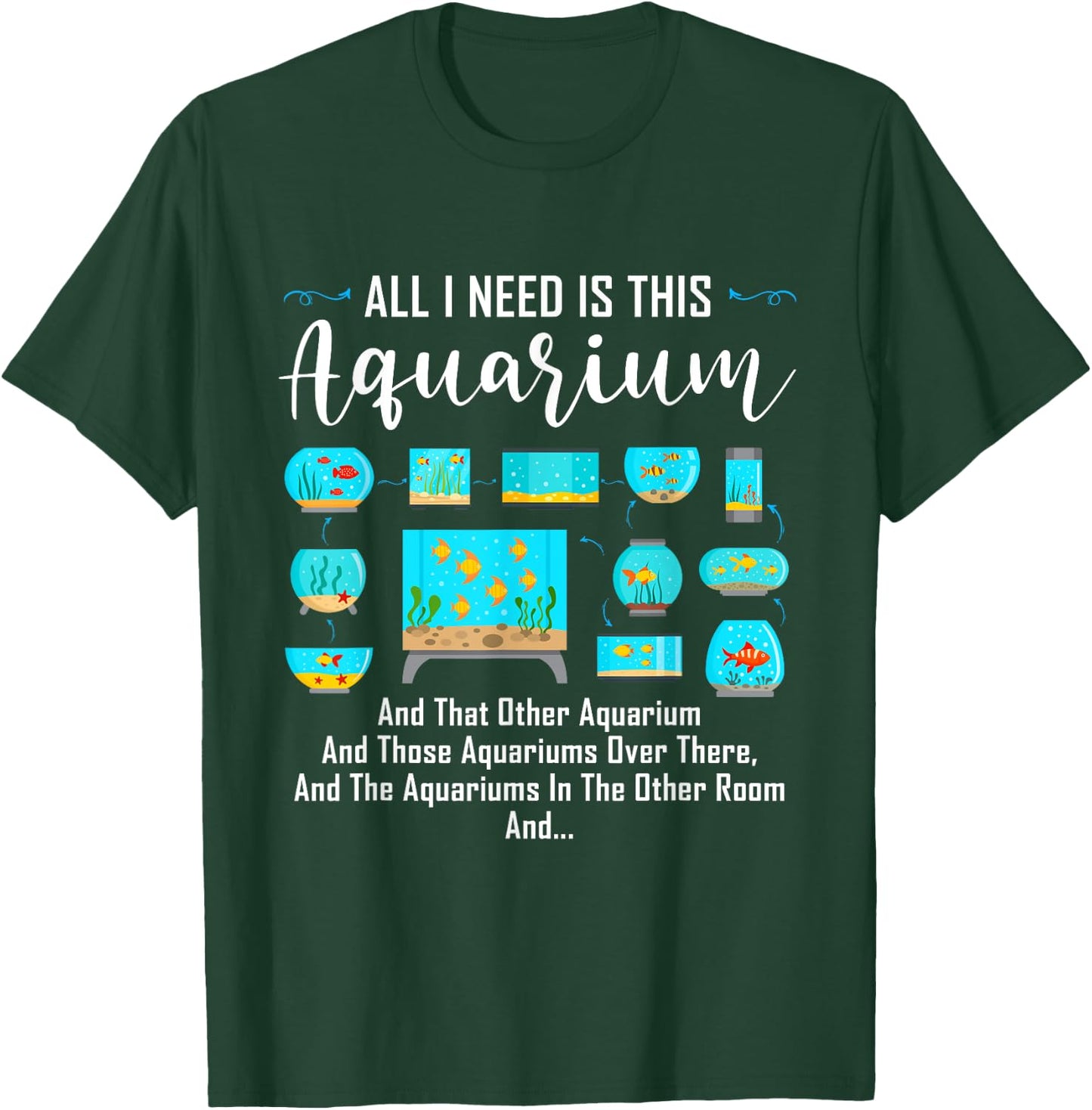 All I Need Is This Aquarium Shirt Funny Shirt For Aquariums T-Shirt - T-Shirt | Forest