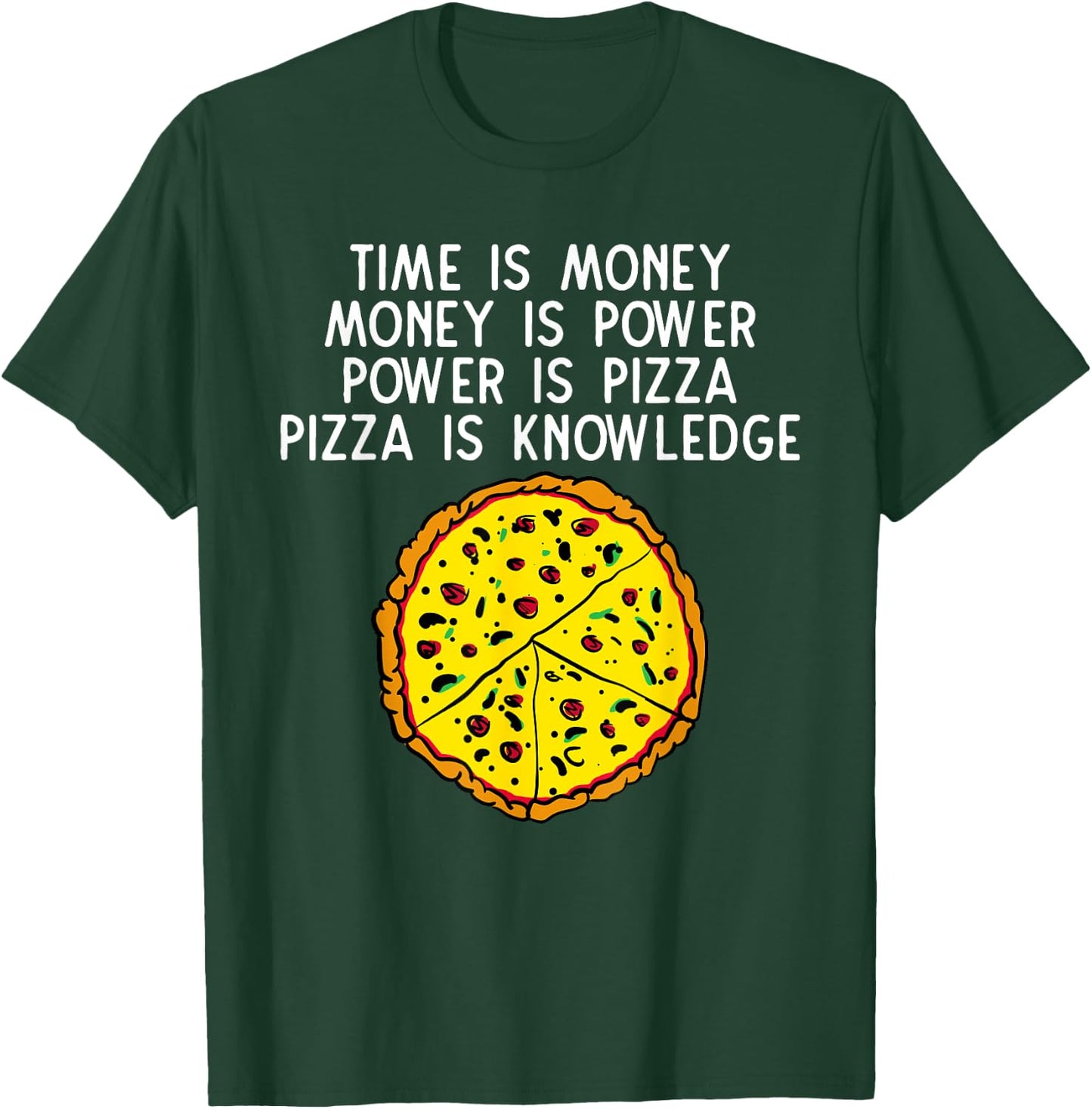 Time Is Money Money Is Power Power Is Pizza Graphic T-Shirt - T-Shirt | Forest