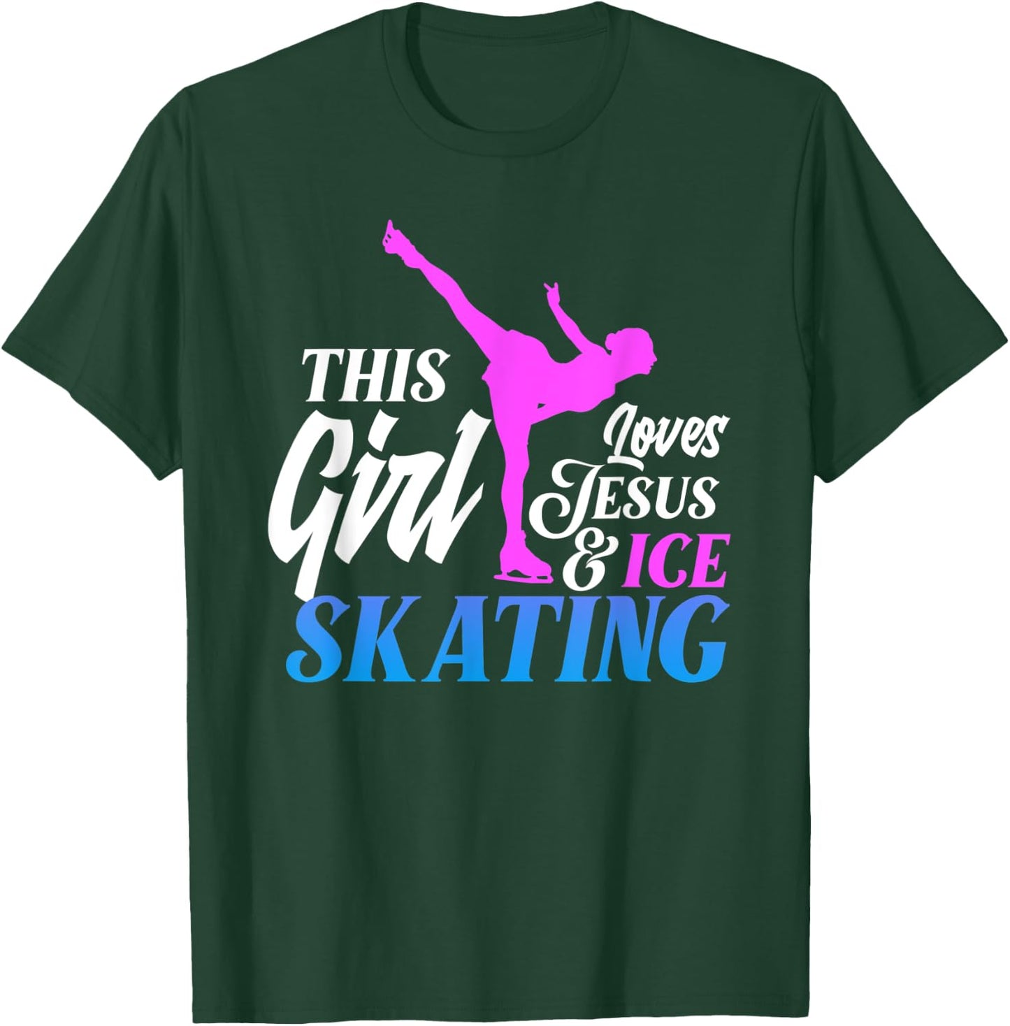 This Girl Loves Jesus Ice Skating Figure Skating Ice Skater T-Shirt - T-Shirt | Forest