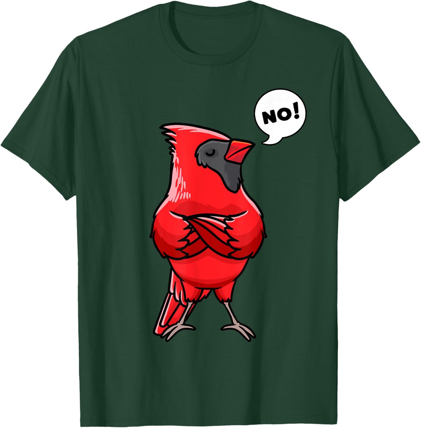 Northern Cardinal Bird Red Cardinal Stubborn No T-Shirt - T-Shirt | Forest