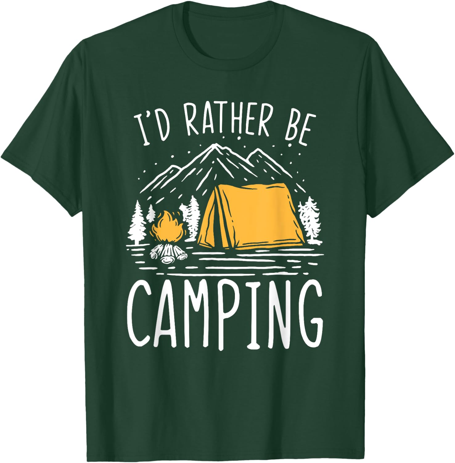 I'd Rather Be Camping T-Shirt - T-Shirt | Forest