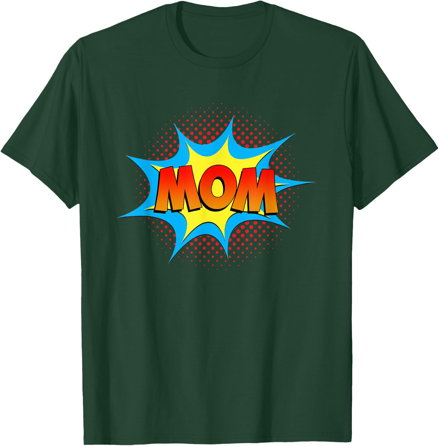 Mom is a Superhero Funny Comic Book Mother's Day Nana Mama T-Shirt - T-Shirt | Forest