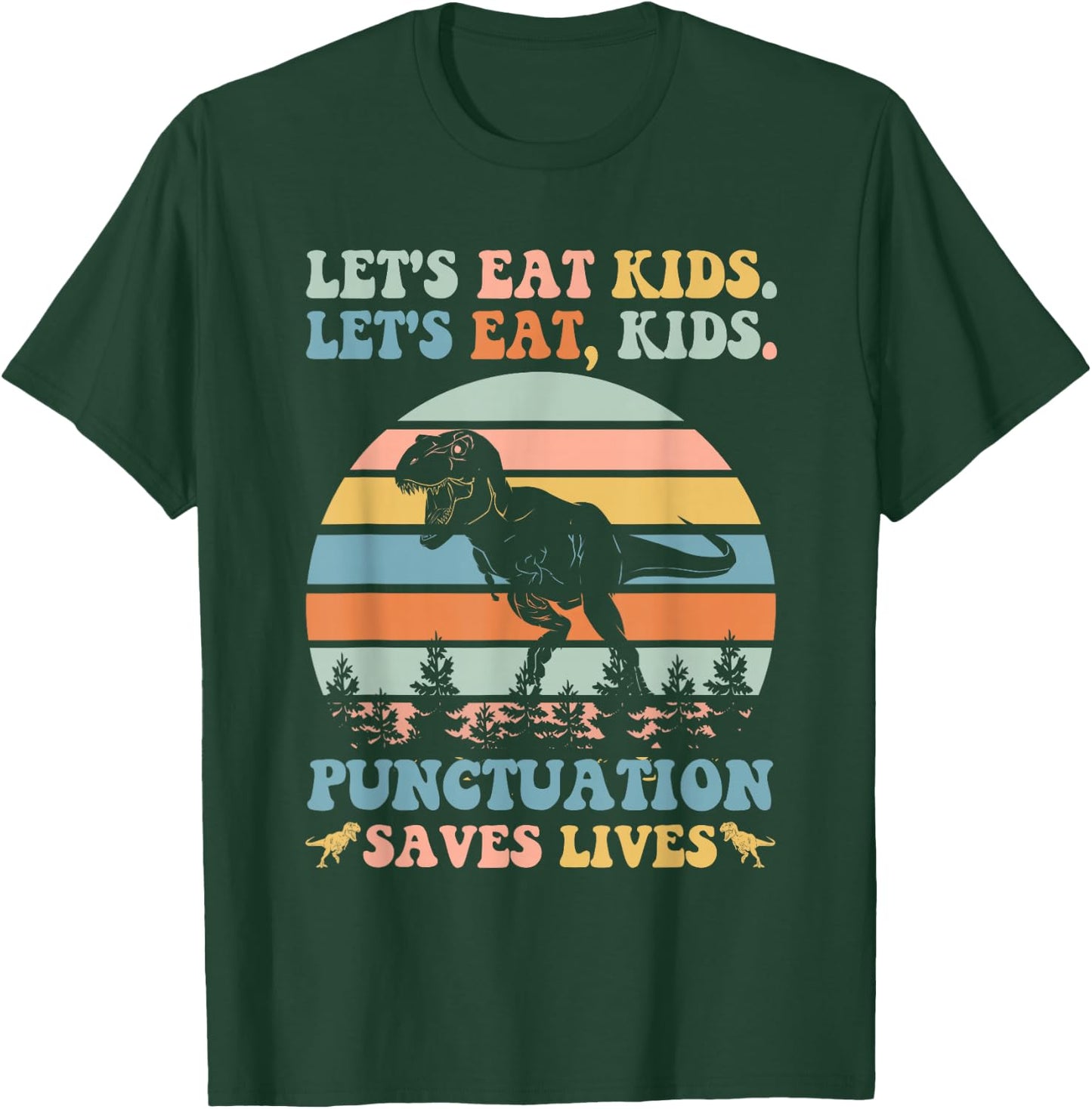Let's Eat Kids Punctuation Saves Lives Funny Grammar Dino T-Shirt - T-Shirt | Forest