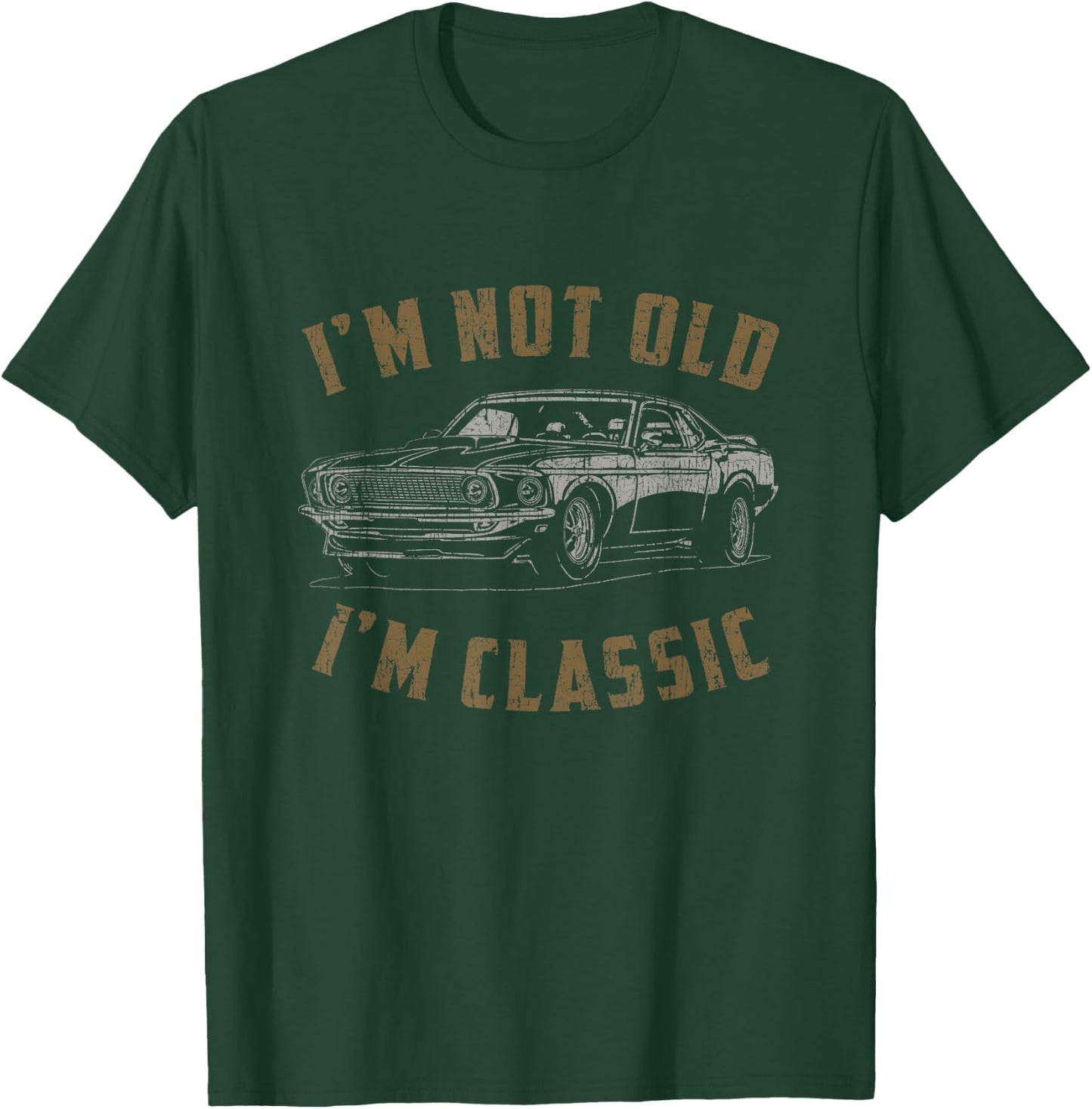 I'm Not Old I'm Classic Funny Car Quote Retro Vintage Car T-Shirt - T-Shirt | Forest