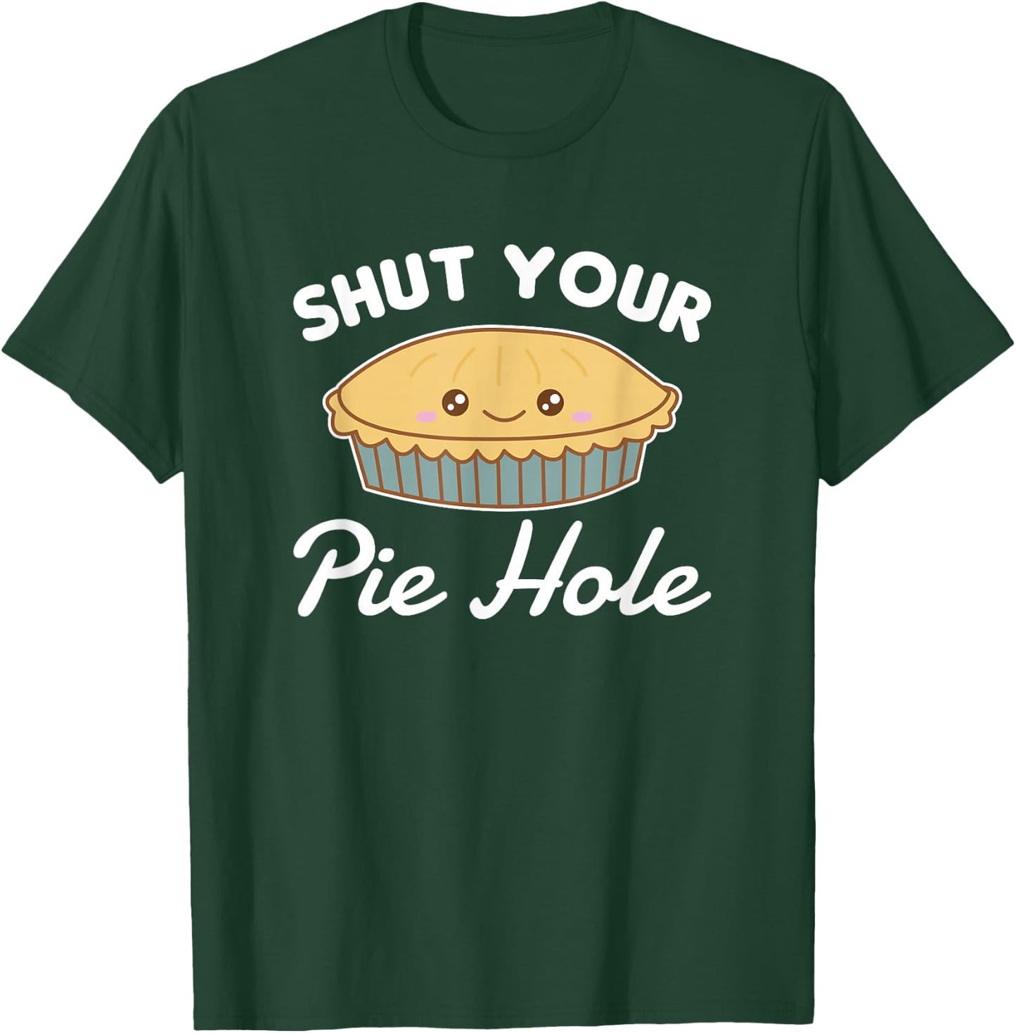 Shut your pie hole Funny Apple Pie T-Shirt - T-Shirt | Forest