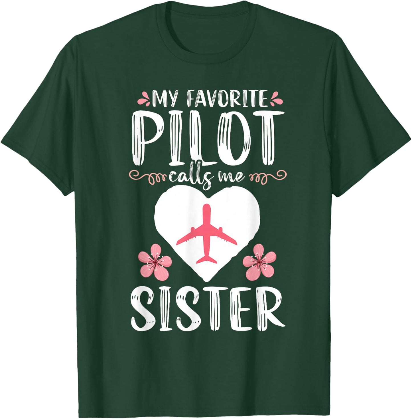 My Favorite Pilot calls me Sister Mom Mother's Day Aviation T-Shirt - T-Shirt | Forest
