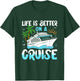 Life Is Better On A Cruise Group Matching T-Shirt - T-Shirt | Forest