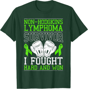 Non-Hodgkin Lymphoma Survivor I Fought Hard And Won T-Shirt - T-Shirt | Forest