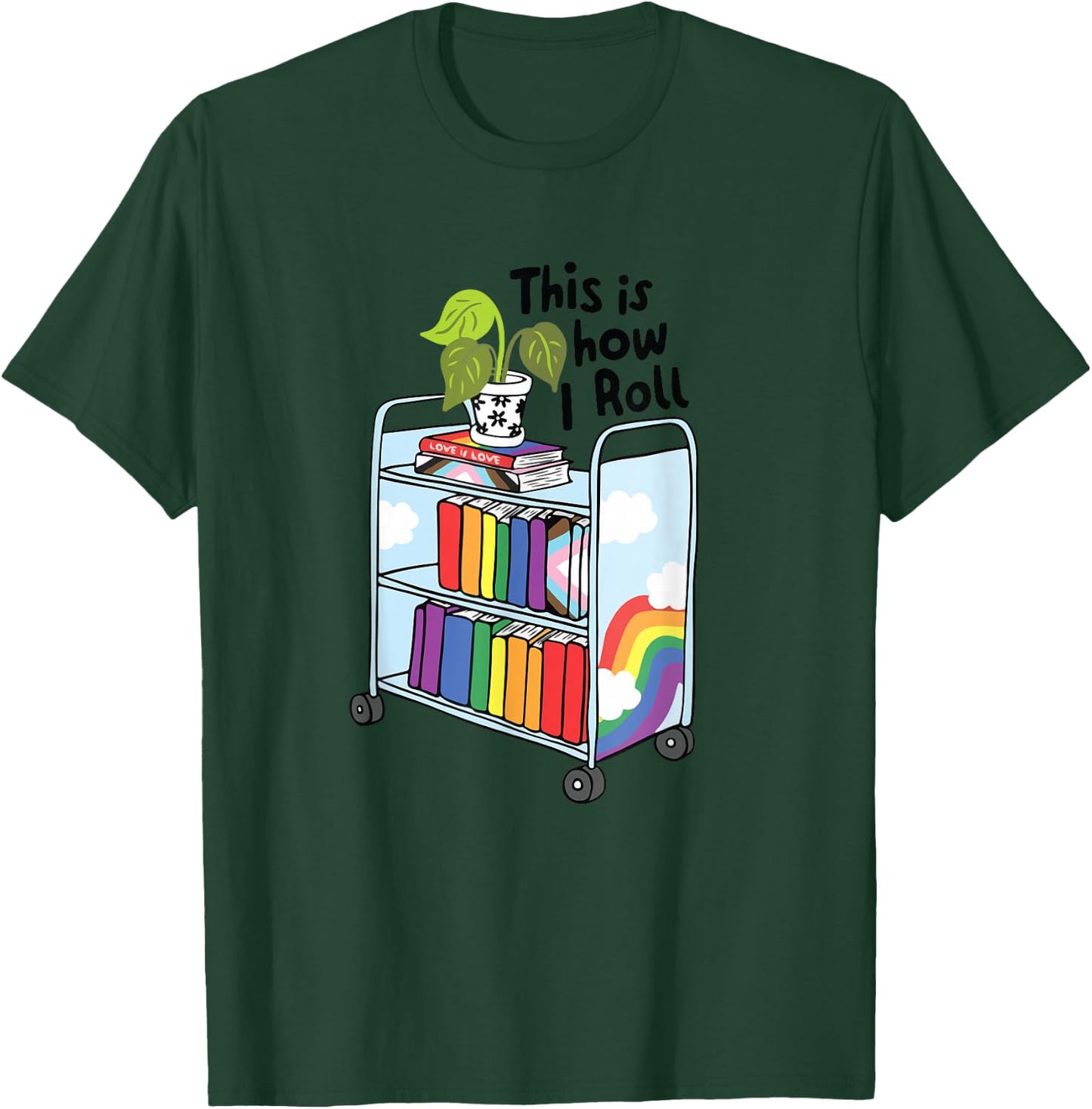 This Is How I Roll Pride LGBTQIA Library Queer Bookish T-Shirt - T-Shirt | Forest