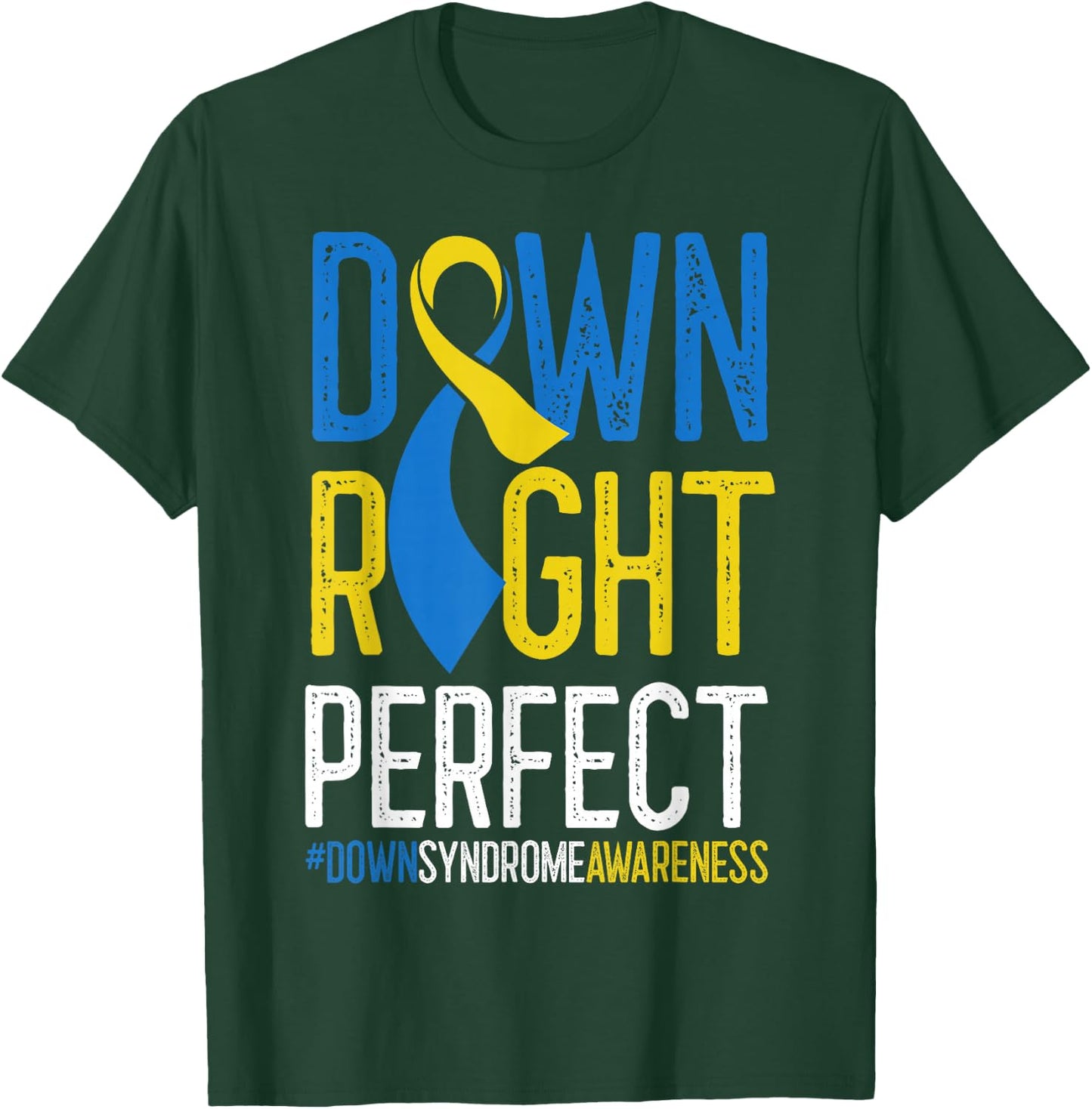 National Down Syndrome Awareness Down Right Perfect T21 T-Shirt - T-Shirt | Forest
