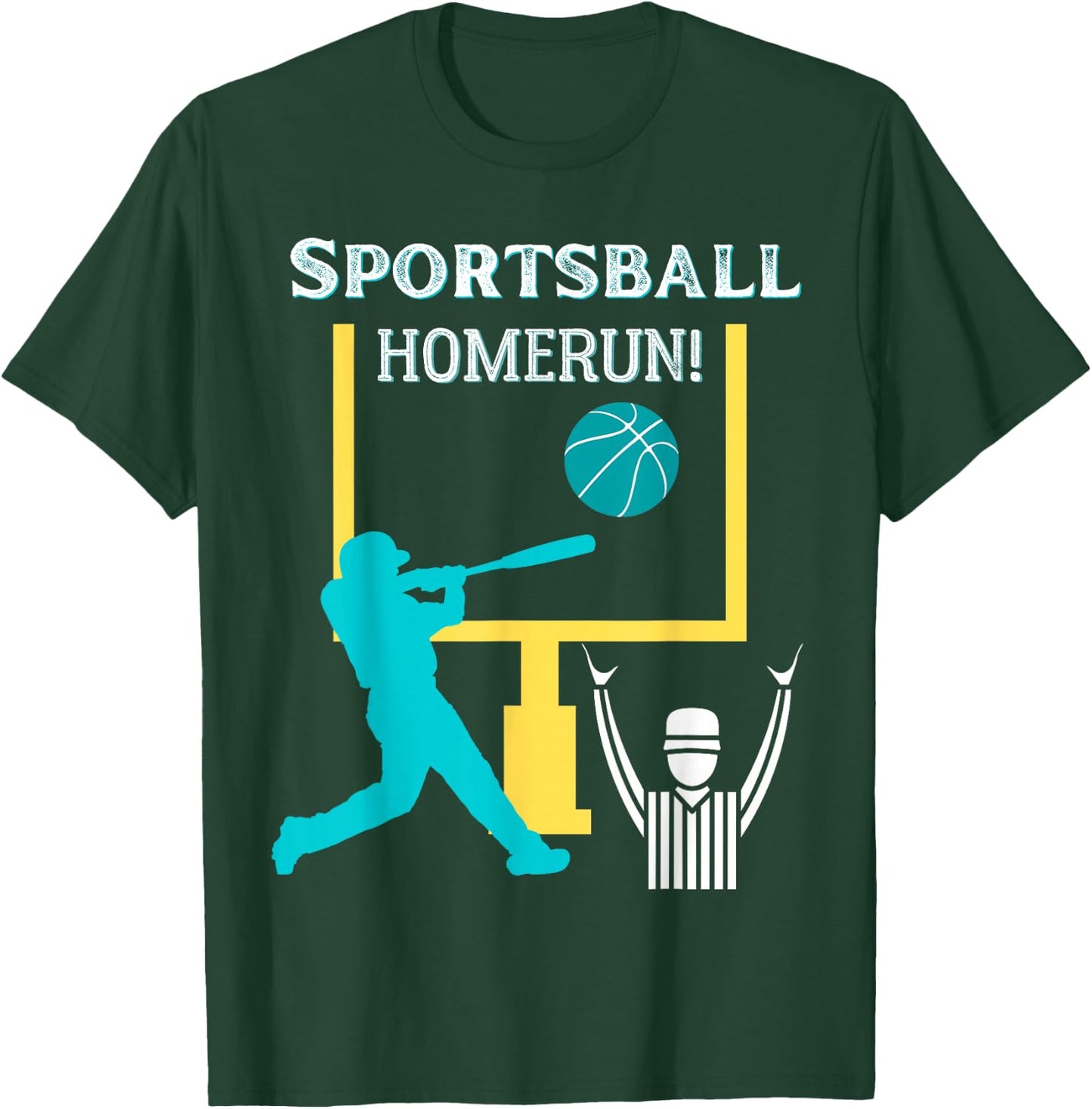 Sportsball Homerun Funny Football Baseball Basketball T-Shirt - T-Shirt | Forest