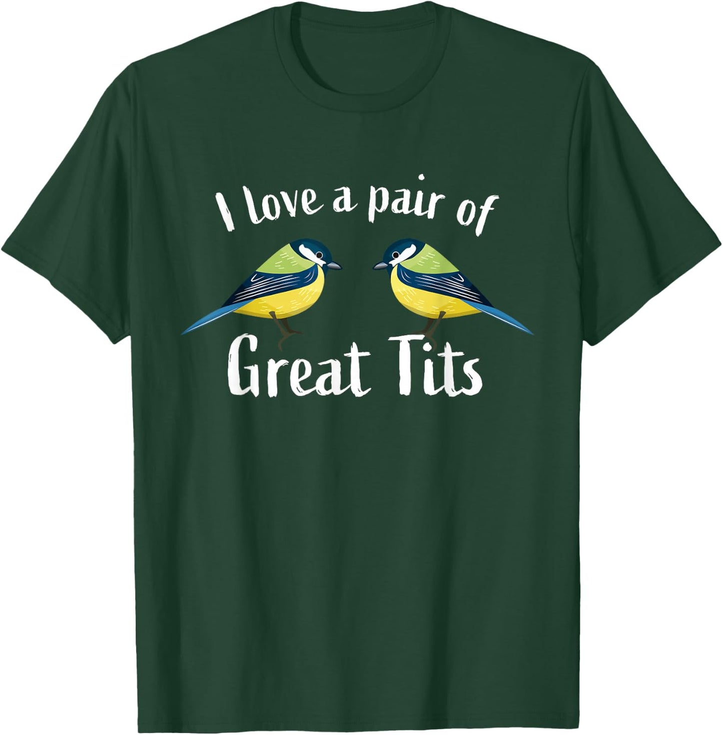 I love a pair of great tits | Funny bird watching gift top T-Shirt - T-Shirt | Forest