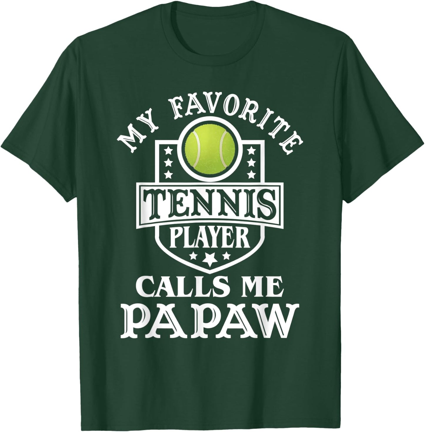 My Favorite Tennis Player Calls me Papaw Tennis Lover T-Shirt - T-Shirt | Forest