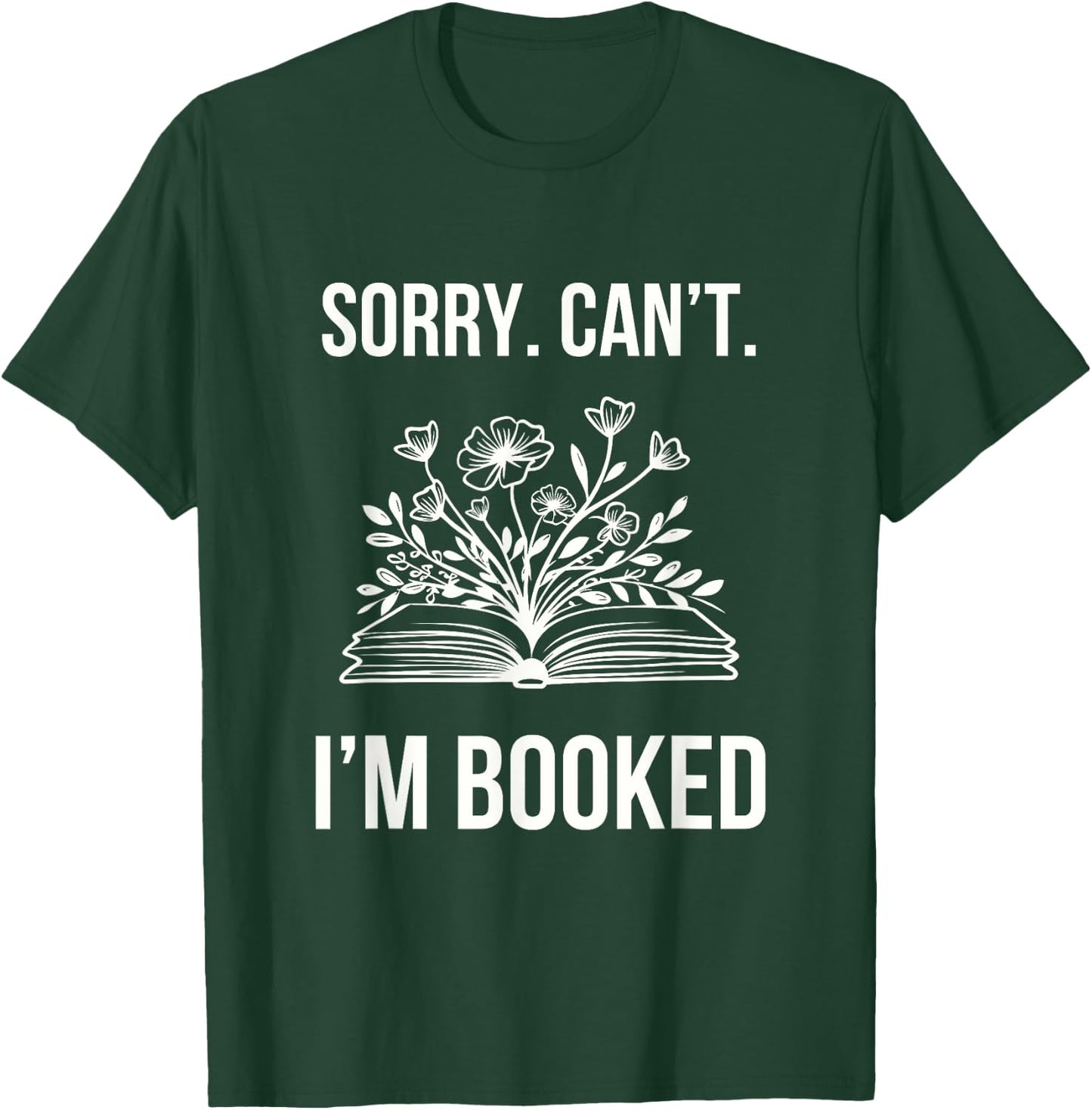 Sorry Can’t I’m Booked - Book Lover, Teacher, Librarian Women Kids T-Shirt - T-Shirt | Forest